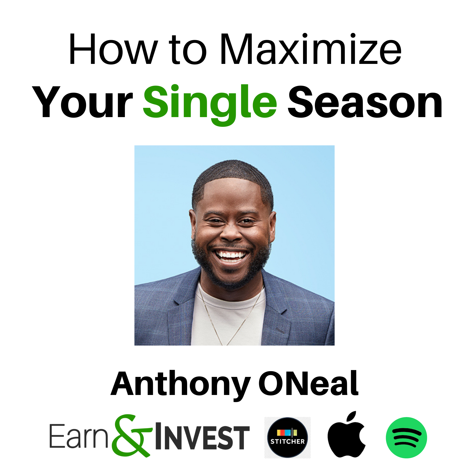 284. How to Maximize Your Single Season w/ Anthony ONeal