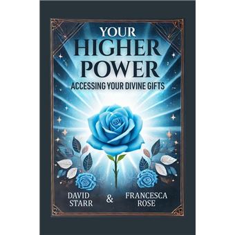 Your Higher Power with David Starr & Francesca Rose