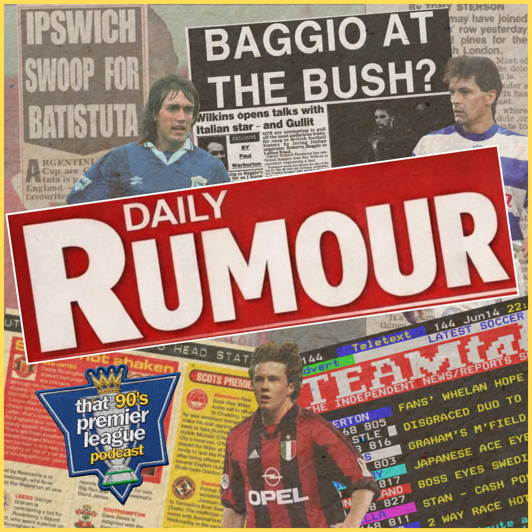 Rumour Mill Madness: Premier League Transfers in the 90s episode artwork