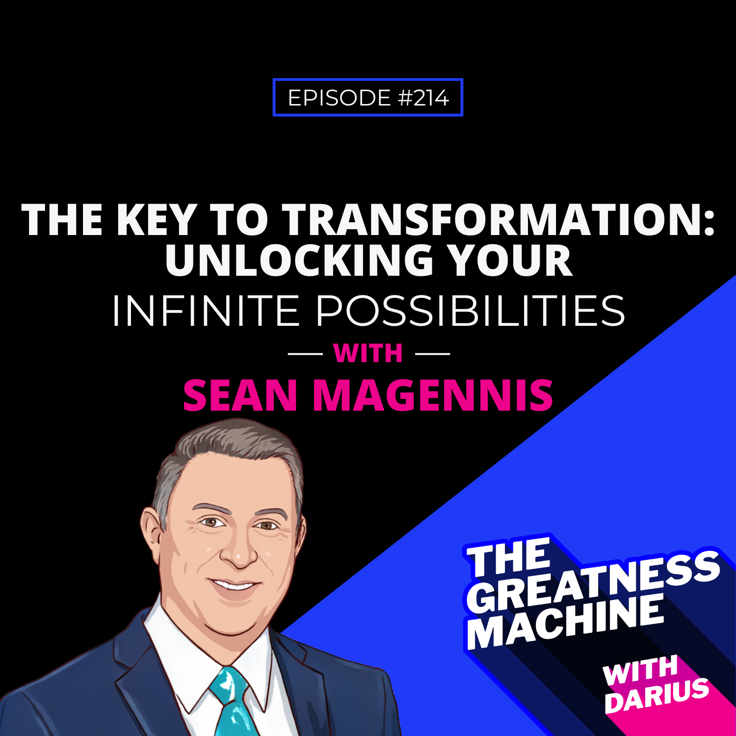 214 | Sean Magennis | The Key to Transformation: Unlocking Your Infinite Possibilities episode artwork