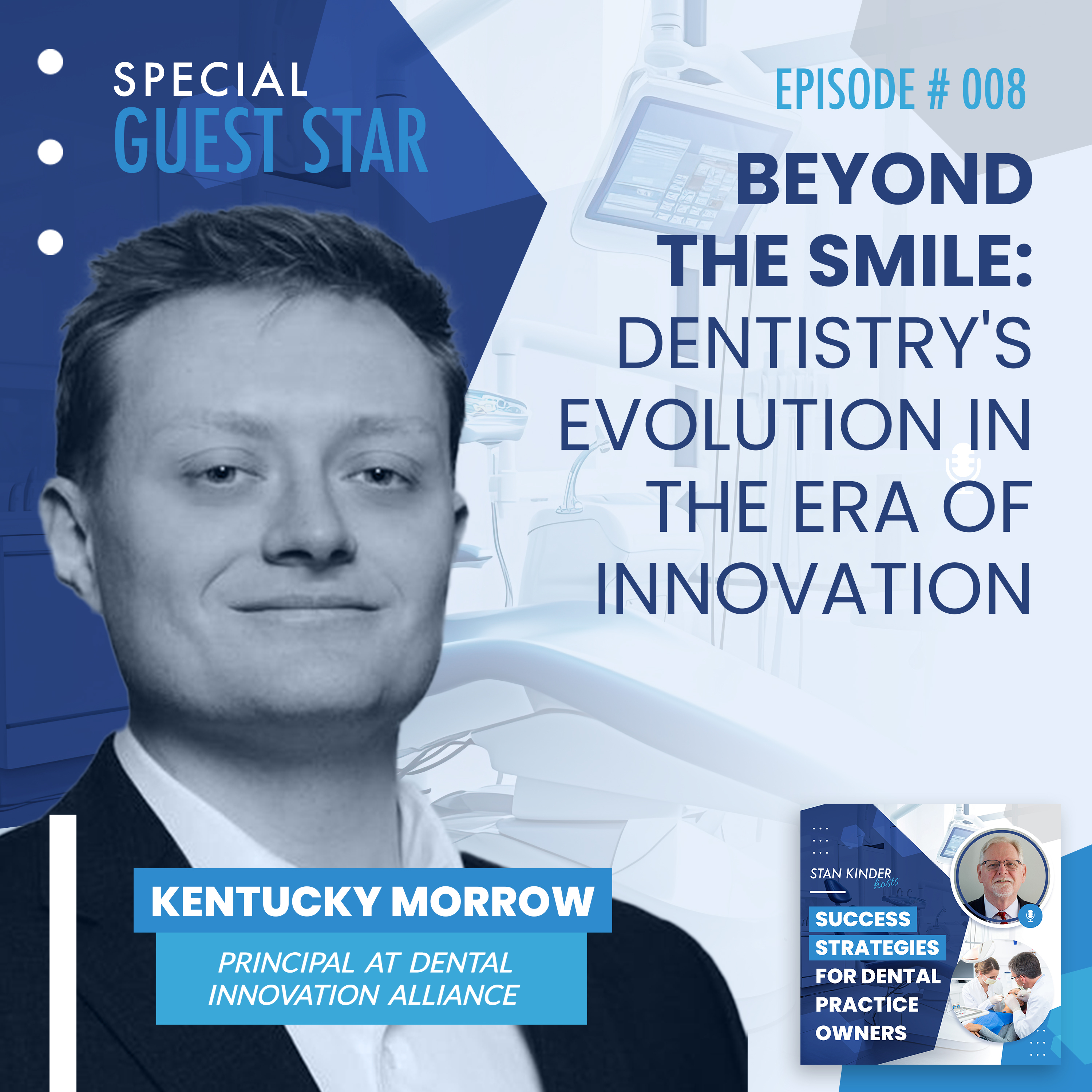 Ep 08: Beyond the Smile: Dentistry's Evolution in the Era of Innovation episode artwork