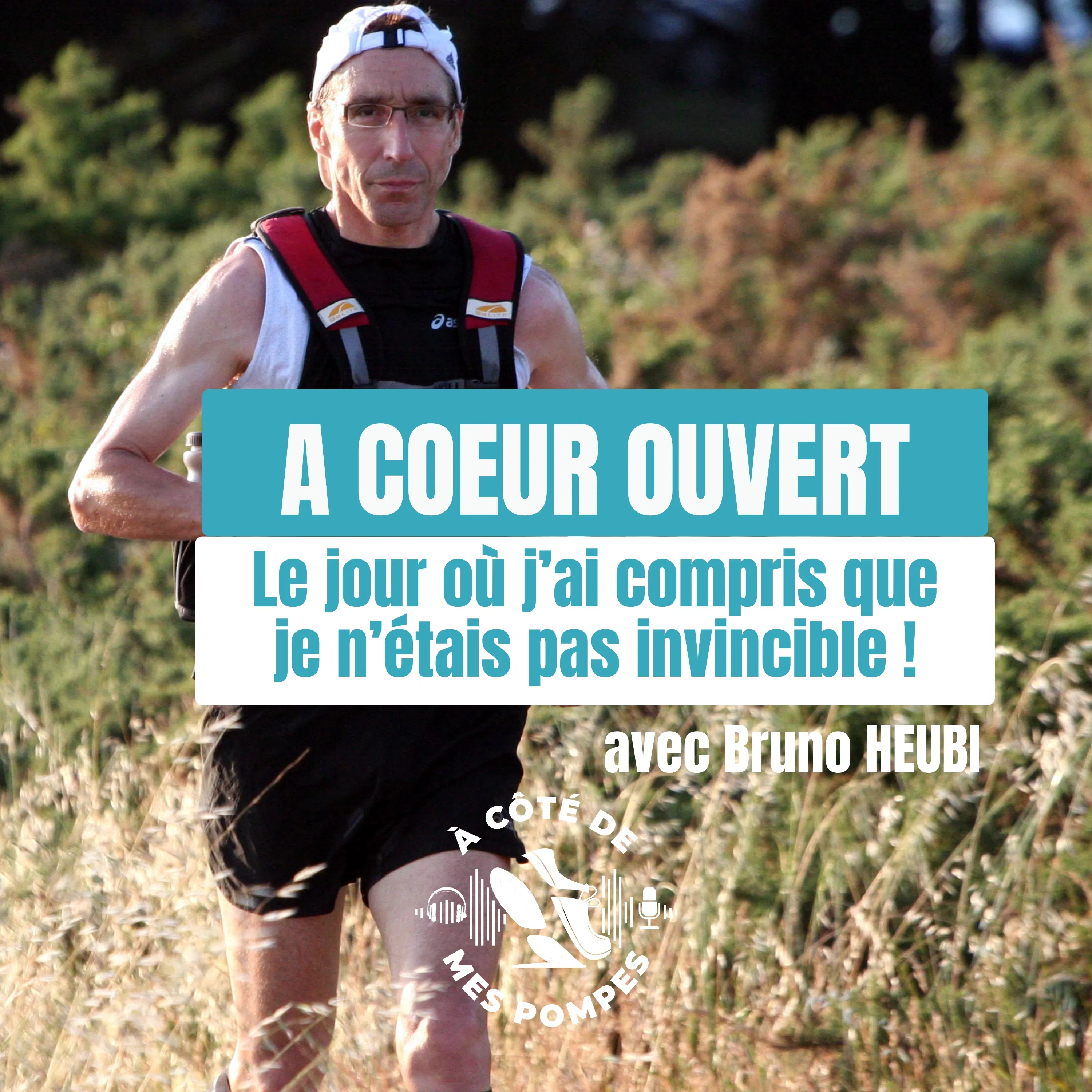 #339 - BRUNO, A COEUR OUVERT : le jour où j'ai compris que je n'étais pas invincible !