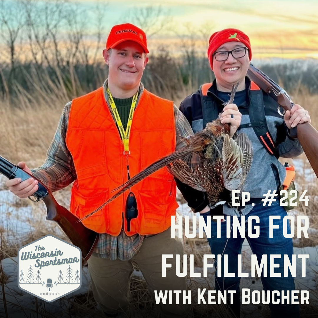 Wisconsin Sportsman - Hunting for Fulfillment with Kent Boucher