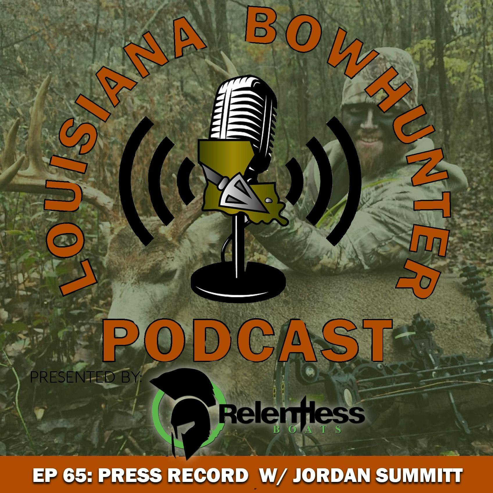 Episode 65: Press Record w/ Jordan Summitt