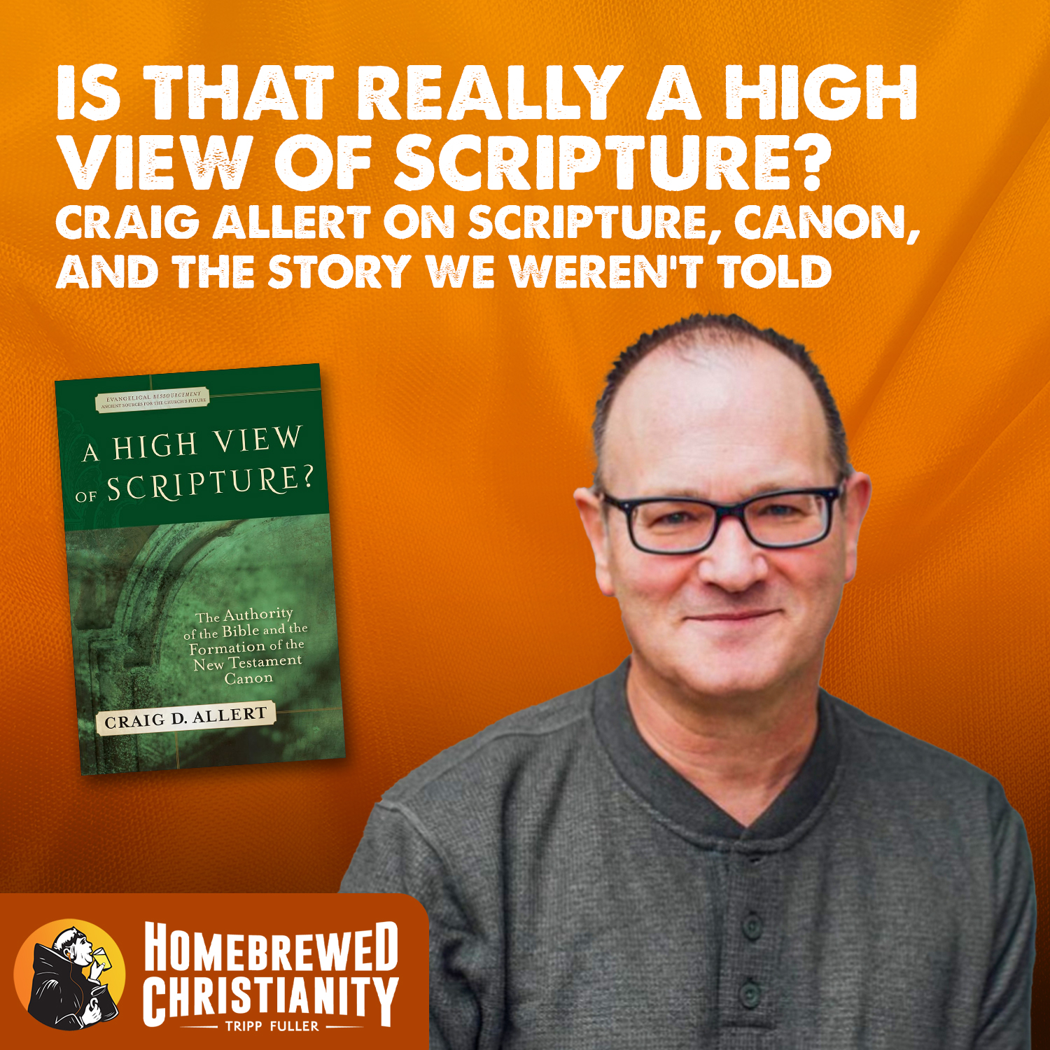 Is That Really a High View of Scripture? Craig Allert on Scripture, Canon, and the Story We Weren't Told episode artwork