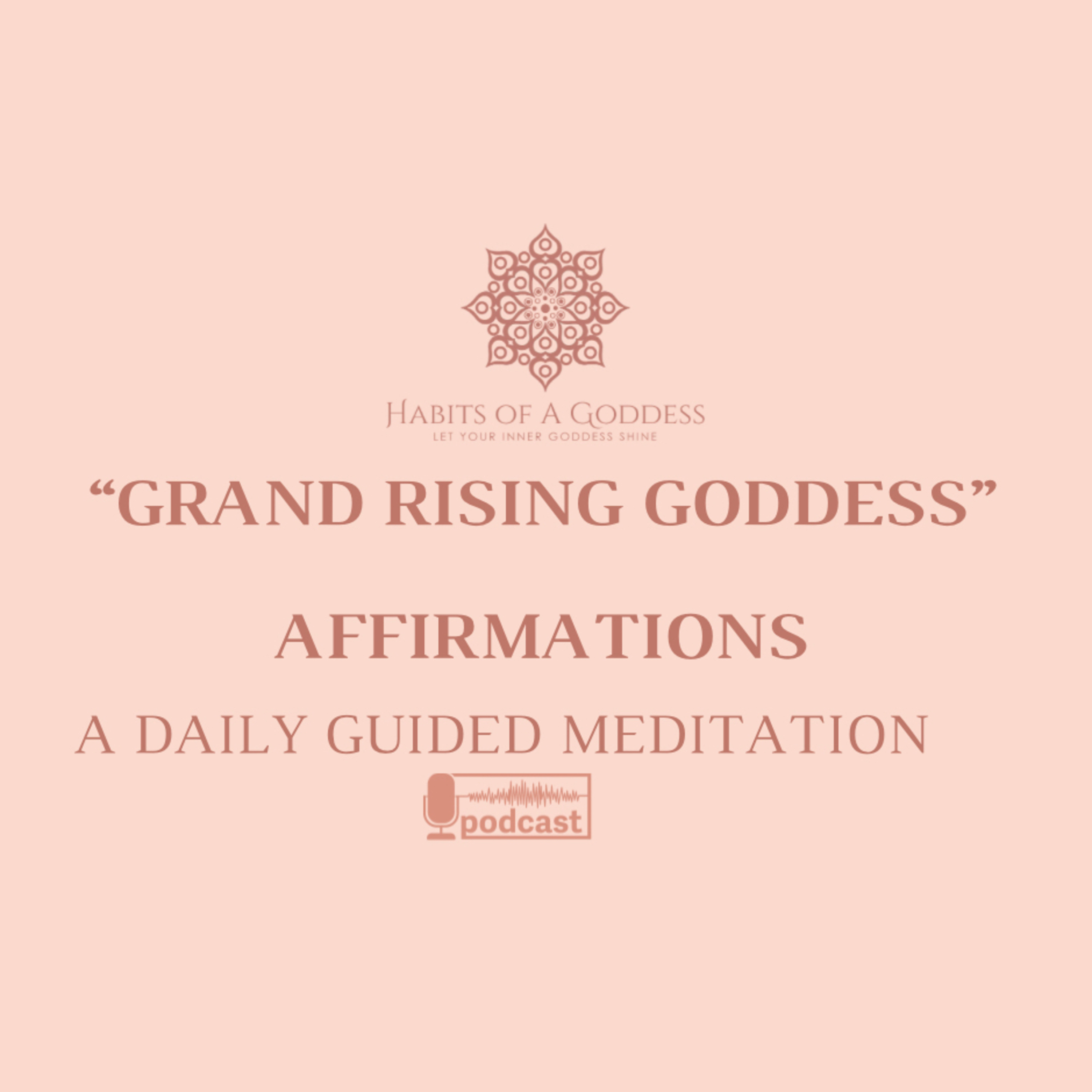GRAND RISING GODDESS AFFIRMATIONS | HABITS OF A GODDESS
