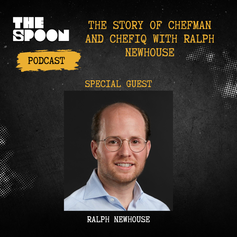 The Story of Chefman and Chef iQ with Ralph Newhouse