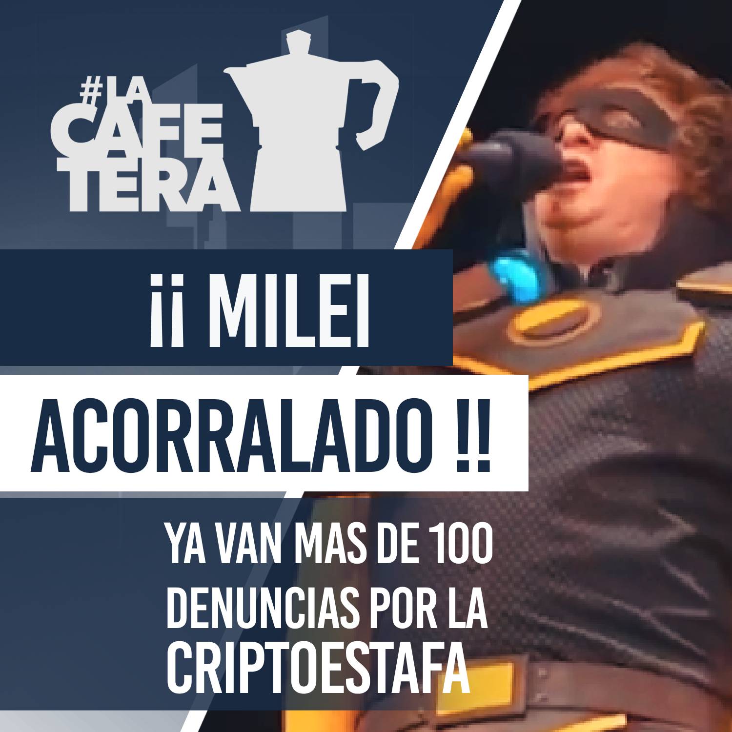 🔴☕ Milei acorralado por el "Libragate": acusaciones, demandas, fraude y caída en la bolsa #LacafeteraMileiAcorralado