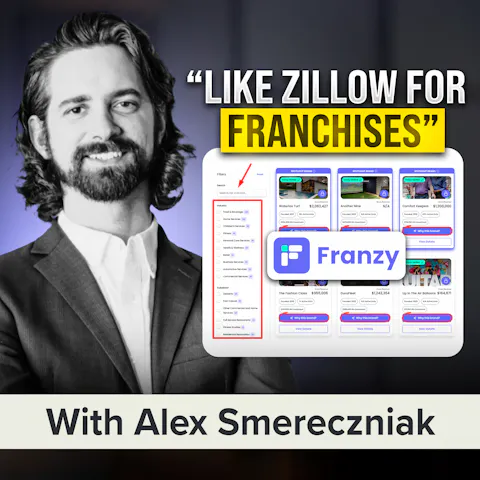 Cover art for Find Your Perfect Franchise Today on This AI-Optimized Marketplace (Live Demo!) | Alex Smereczniak