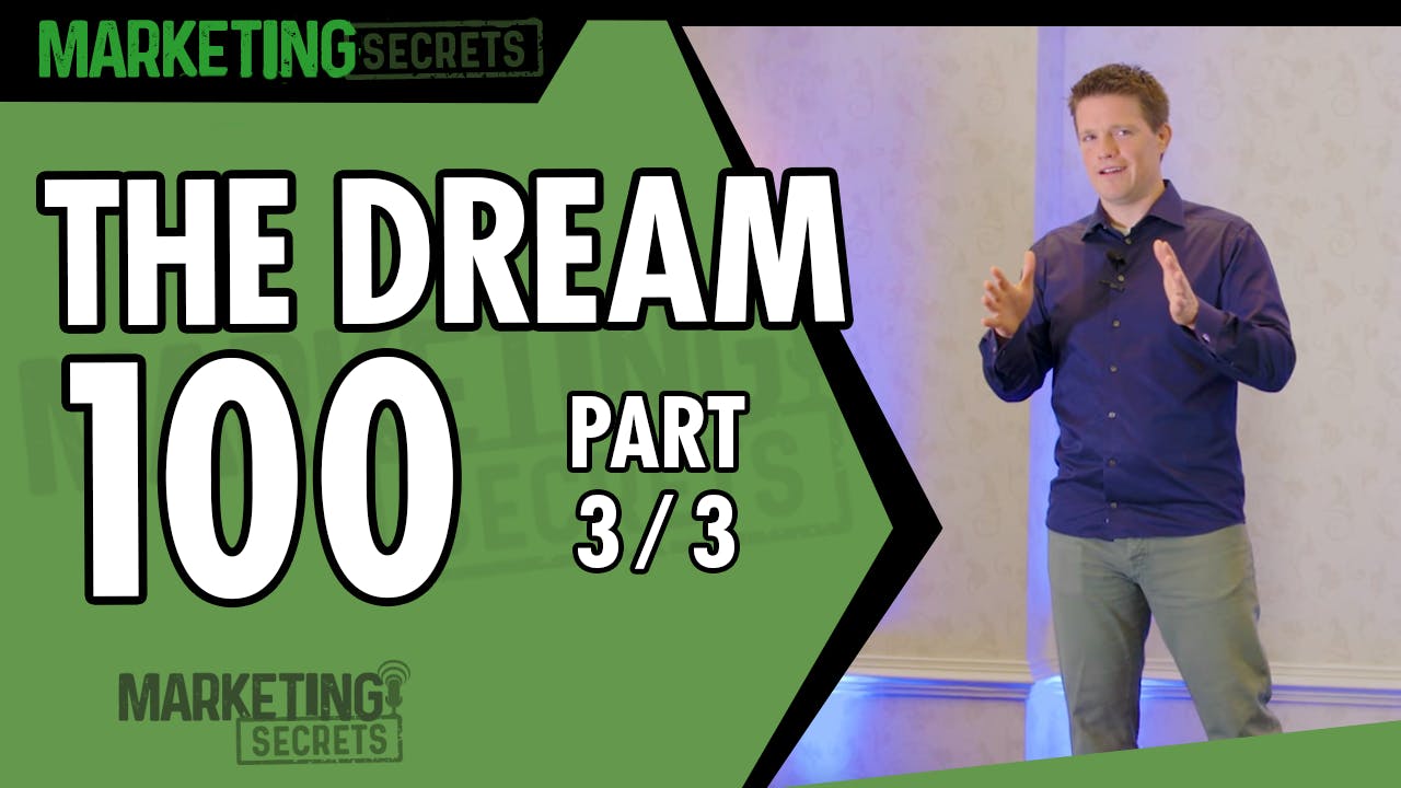 The Dream 100 (Part 3 of 3)
