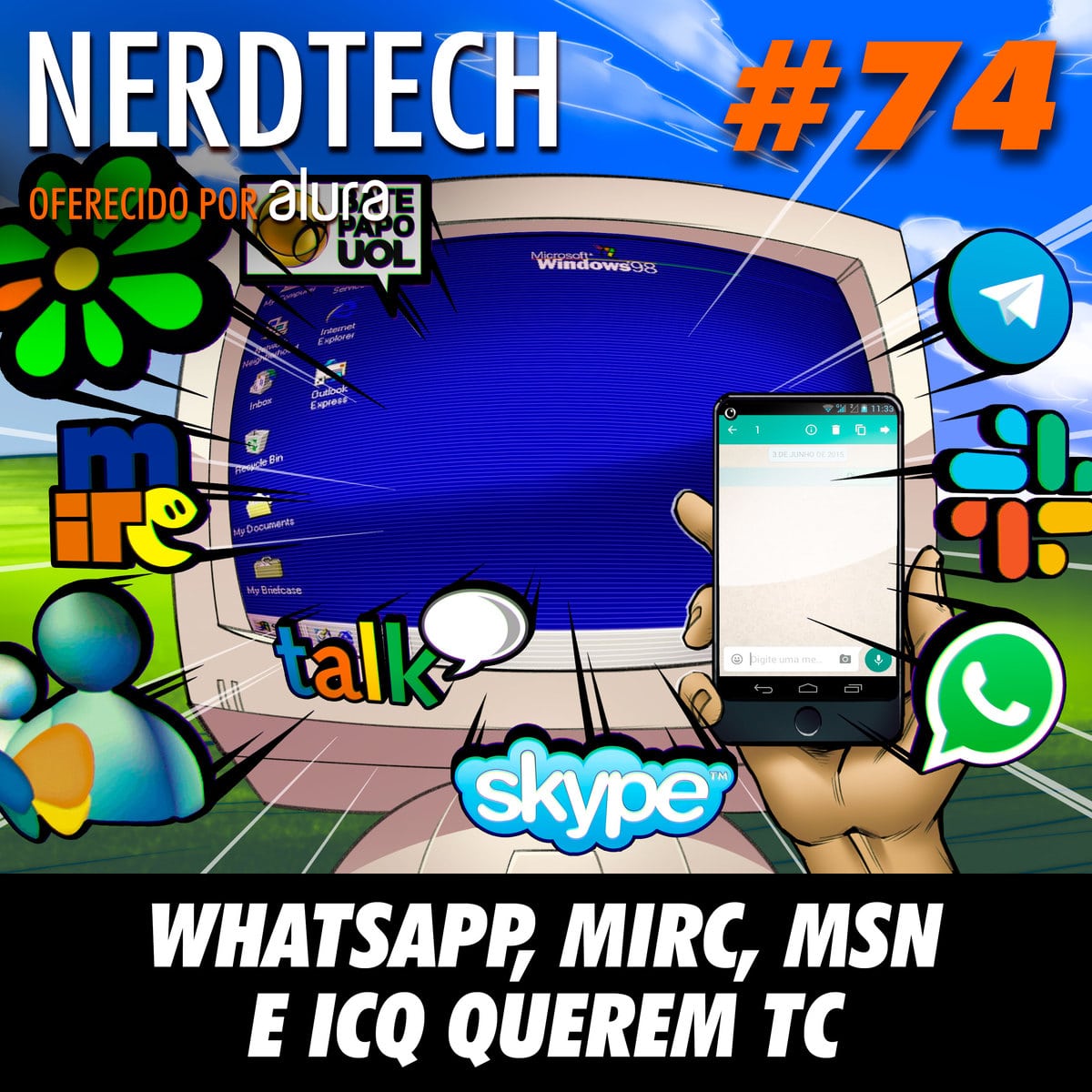 NerdTech 74 - Whatsapp, mIRC, MSN e ICQ querem tc