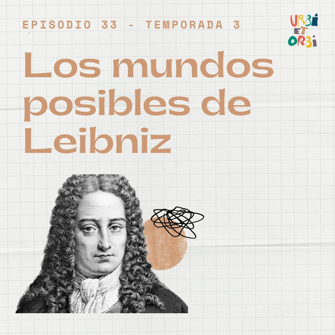 33. Los mundos posibles de Leibniz 33. Los mundos posibles de Leibniz