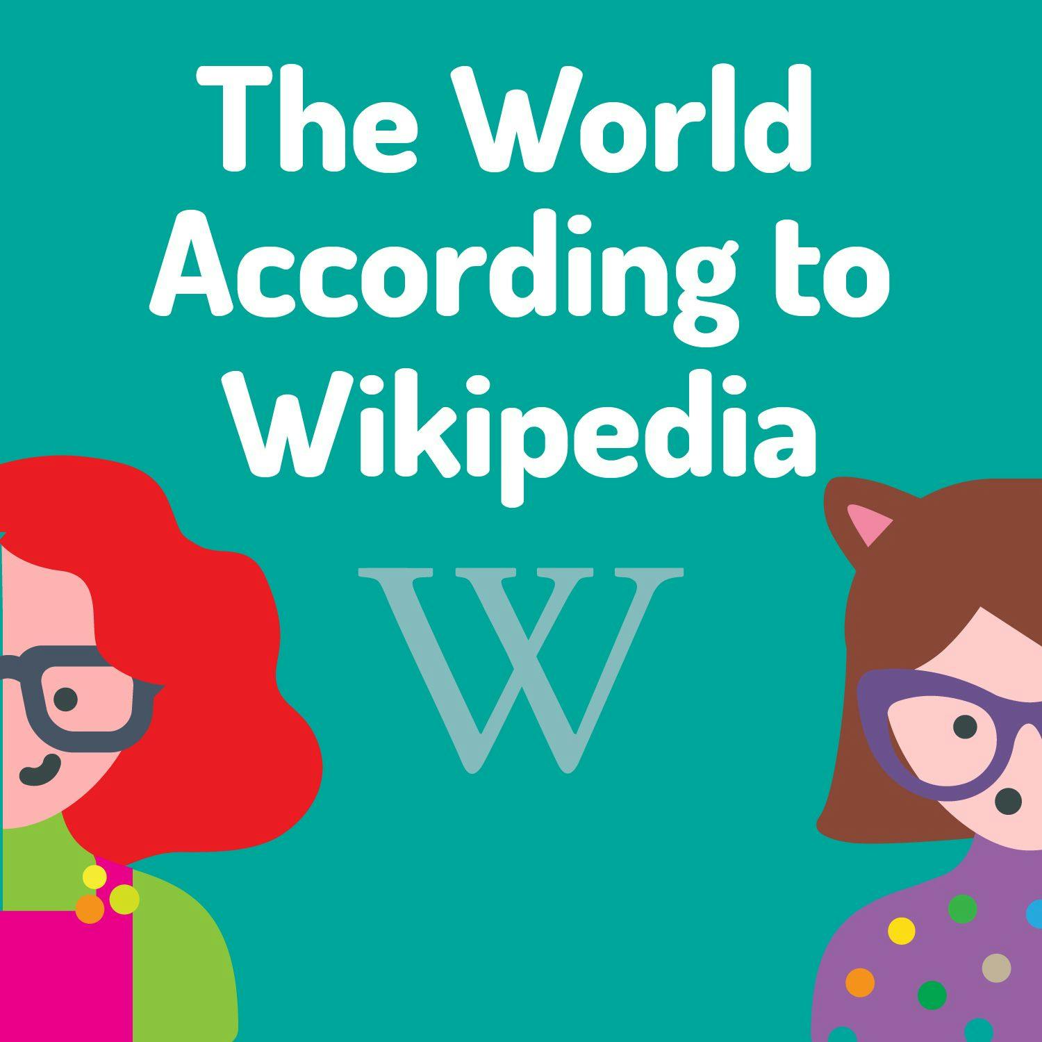 S2 Ep12: The Nature of Wikipedia S2 Ep12: The Nature of Wikipedia
