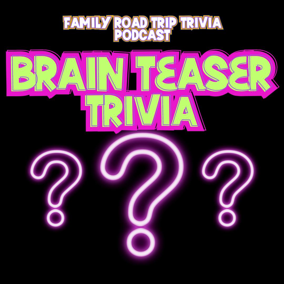 Brain Teaser Trivia - Episode 183