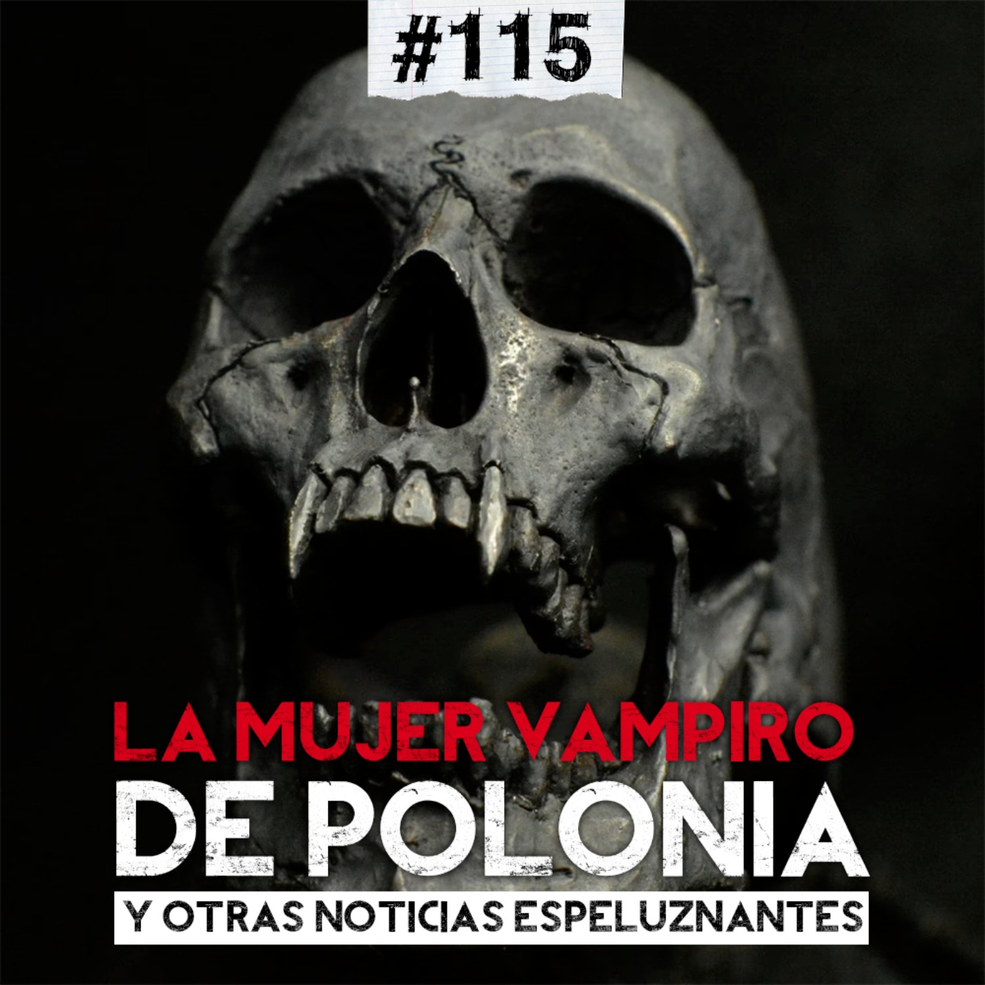 Ep. 115: La mujer vampiro de Polonia, y otras noticias espeluznantes.