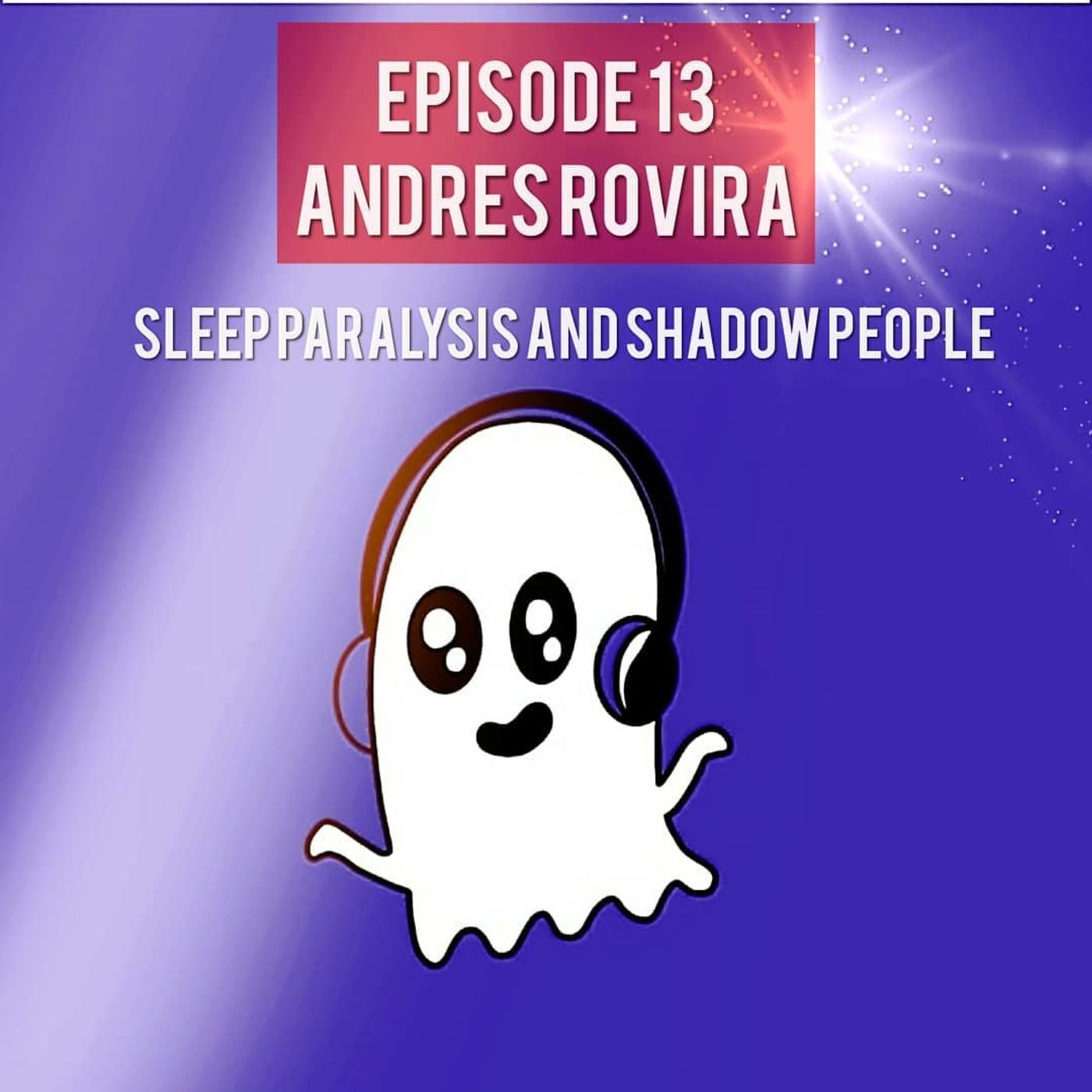 Andy is Haunted by the hat man during Sleep Paralysis and Visited by a Loving toe Pulling Relative episode artwork