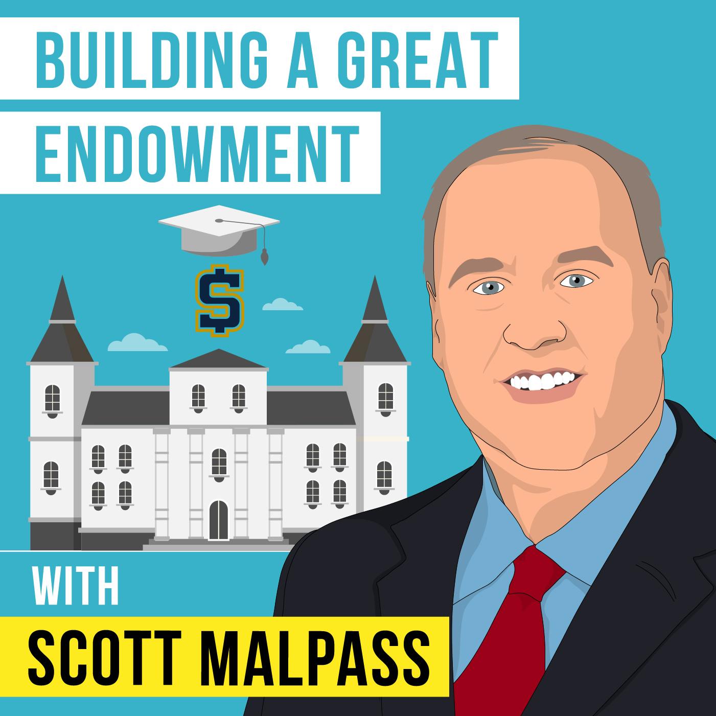 Scott Malpass - Building a Great Endowment