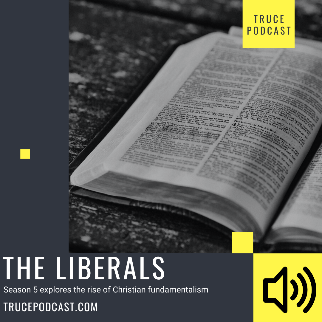 The Liberals | Christian Fundamentalism Series