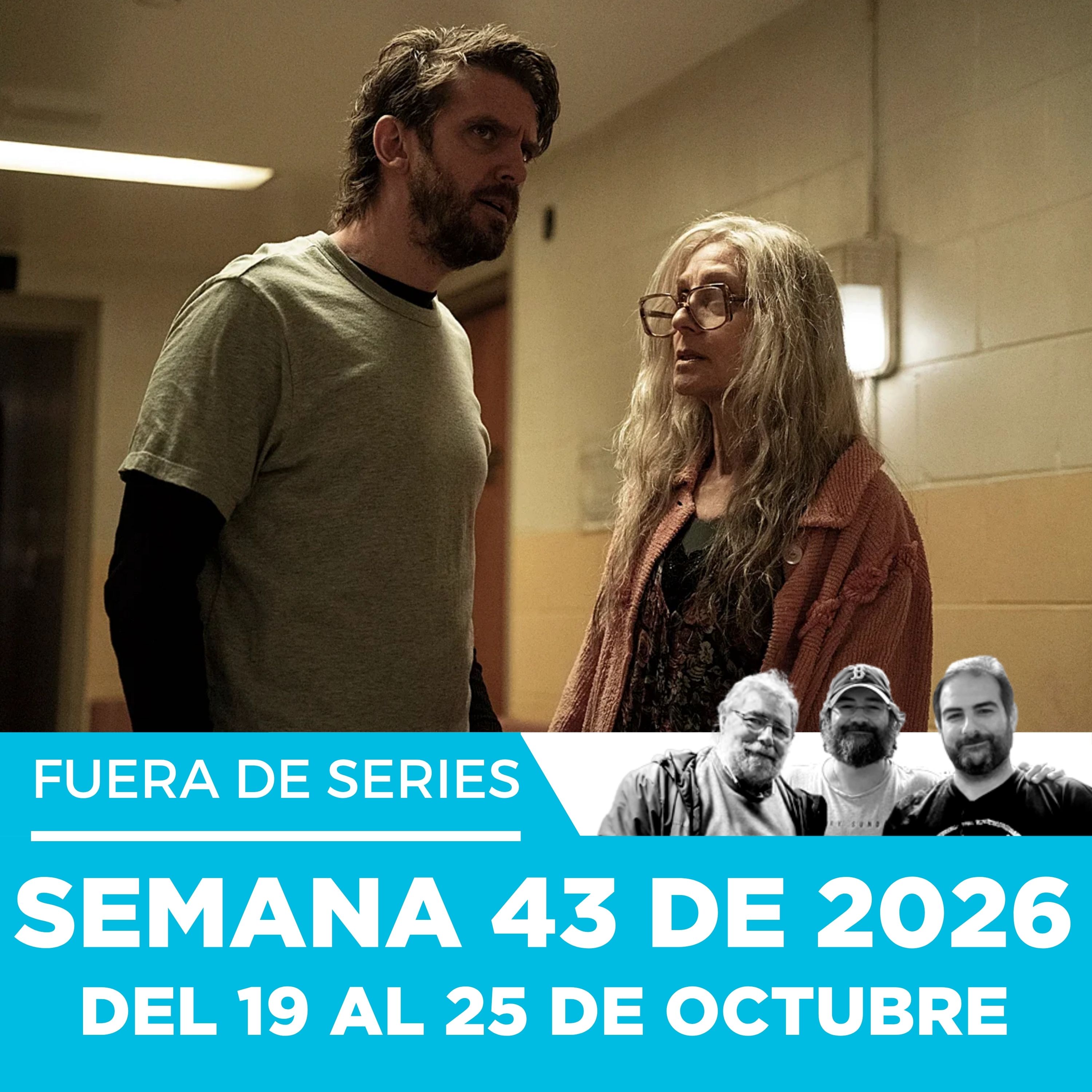 Fuera de Series: Semana 43 de 2026 – Del 19 al 25 de Octubre episode artwork