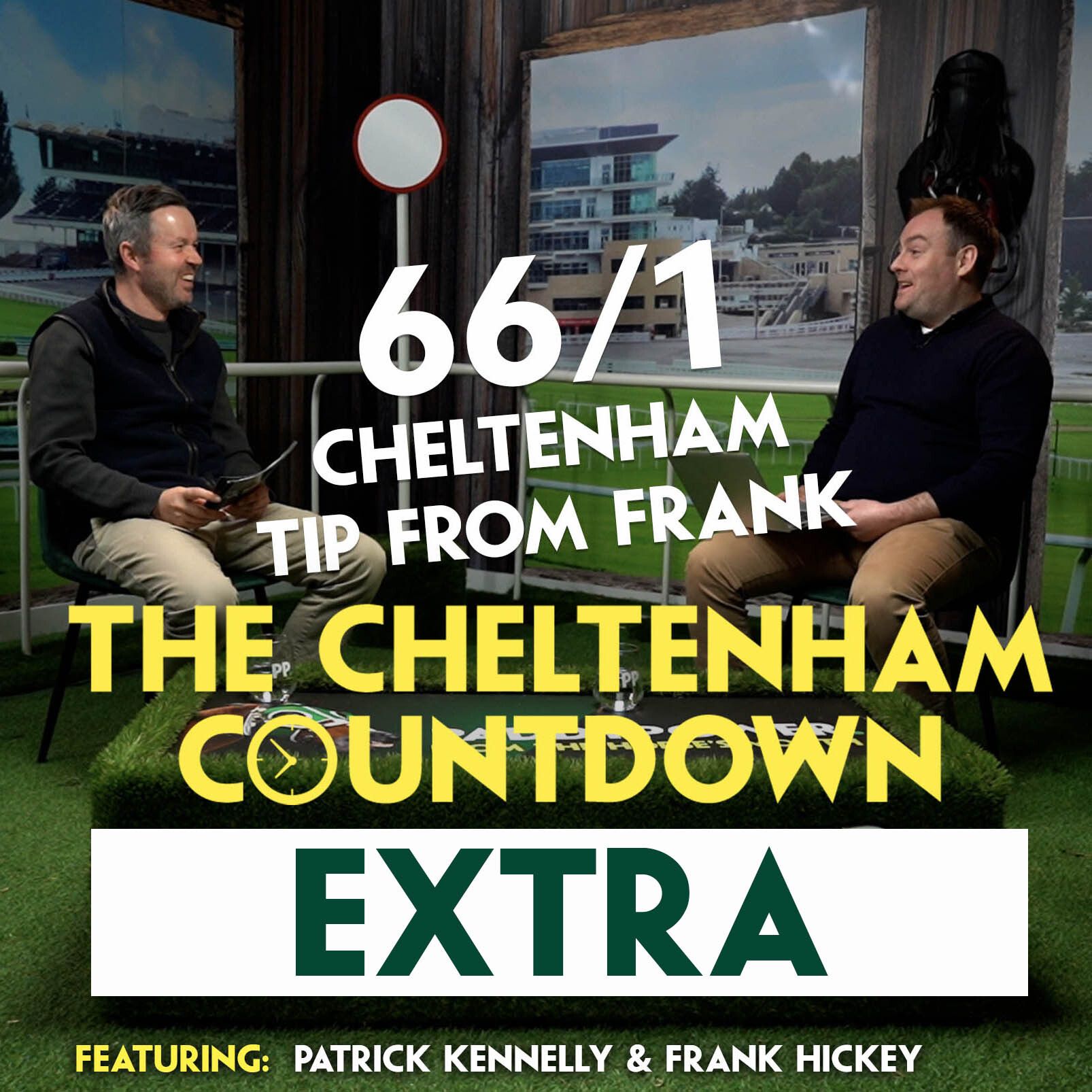 469: FRANK'S 66/1 FANCY | CHELTENHAM COUNTDOWN EXTRA | Frank Hickey | Arkle | Gold Cup | Turners