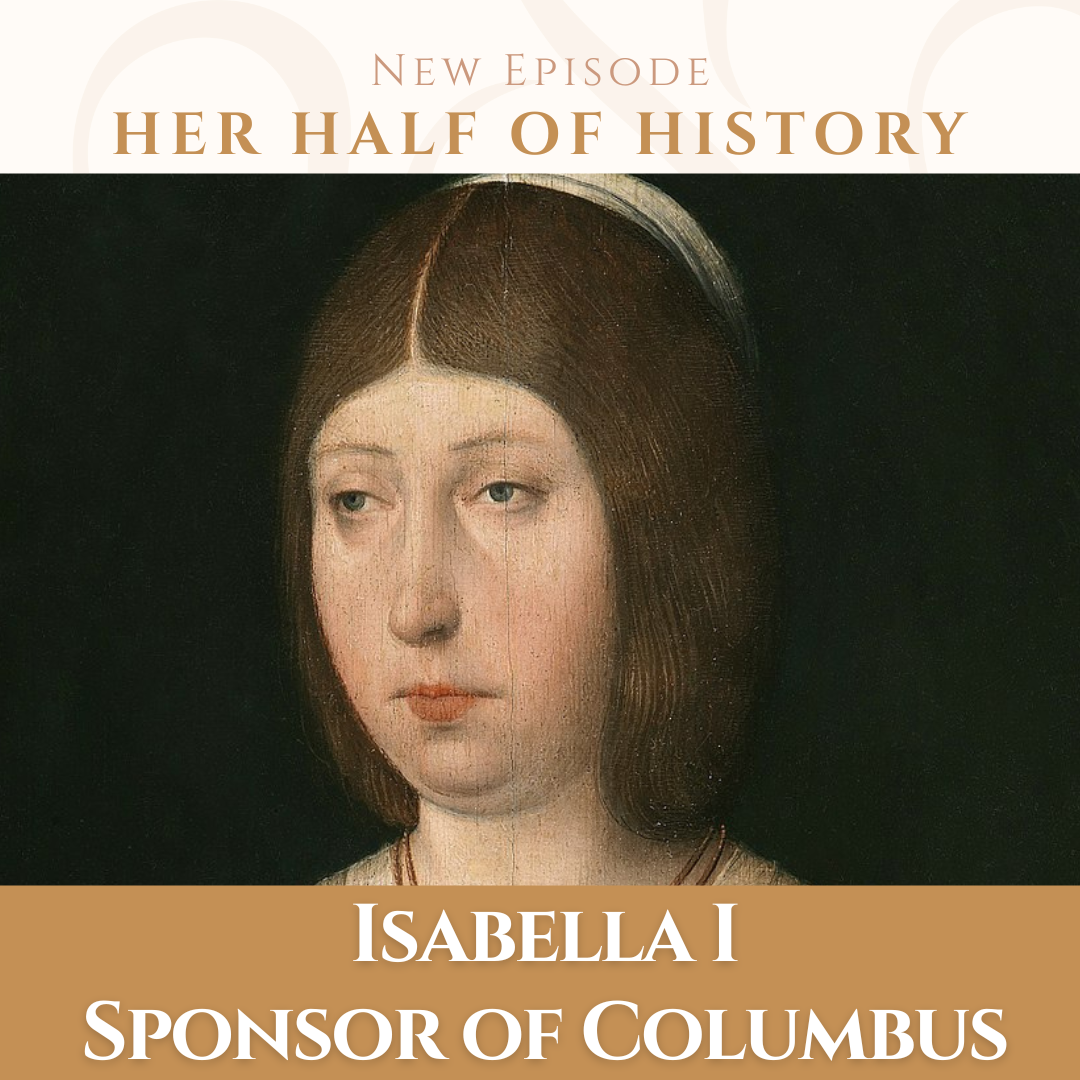 Isabella I, Sponsor of Columbus (ep. 14.4)