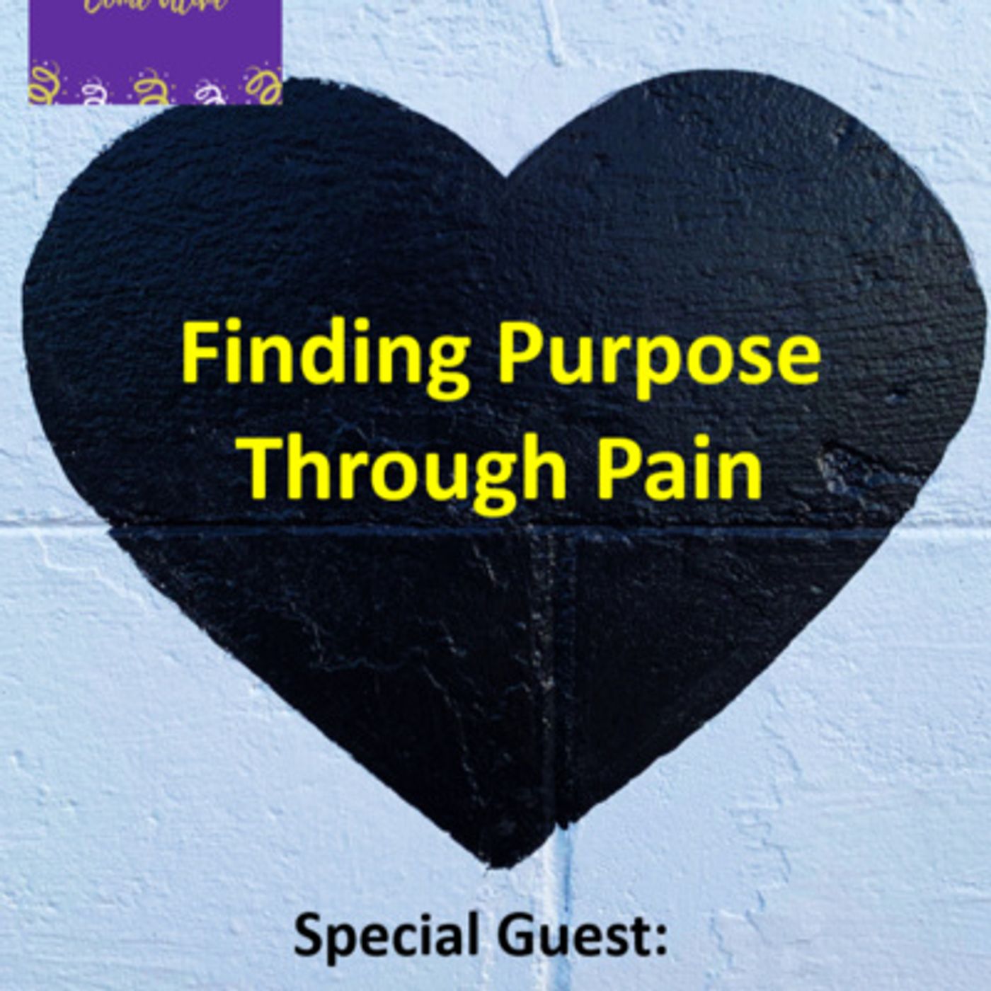 Ep. 18 - Time to Come Alive: "Finding Purpose Through Pain" with special guest: Jeanie Vance, divorce coach episode artwork