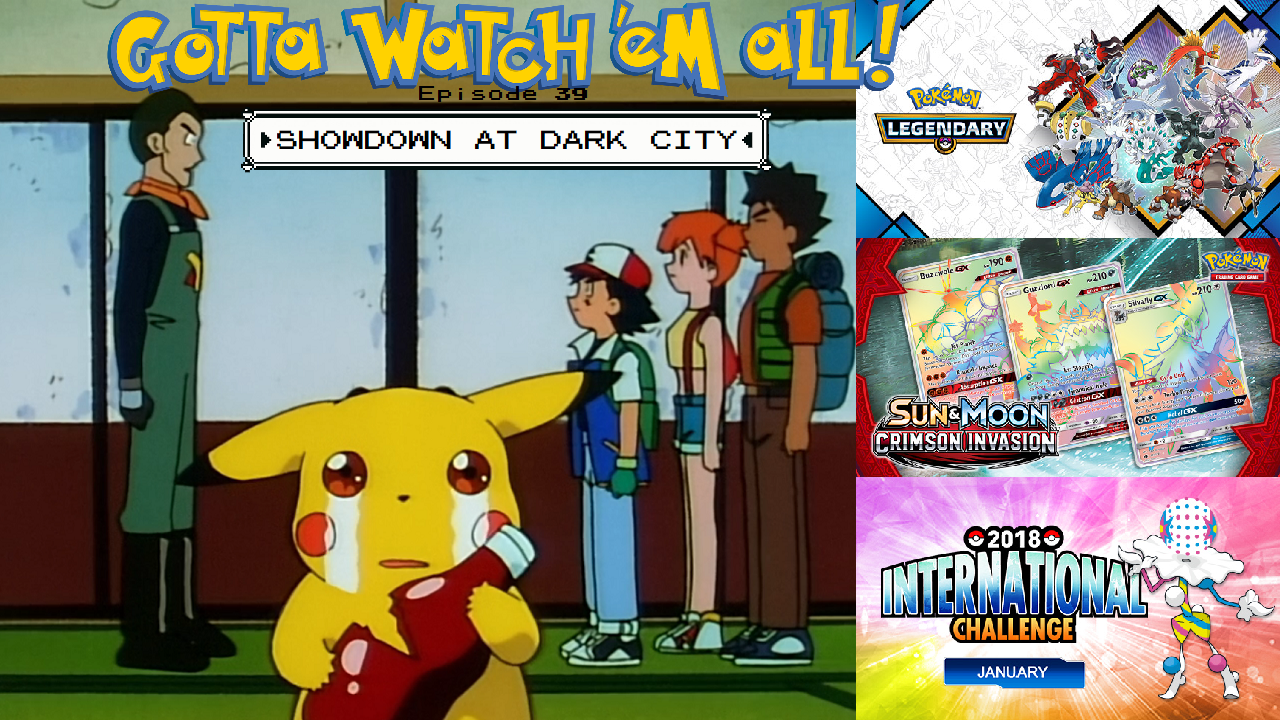 Gotta Watch'em All - Episode 39 - Showdown At Dark City episode artwork
