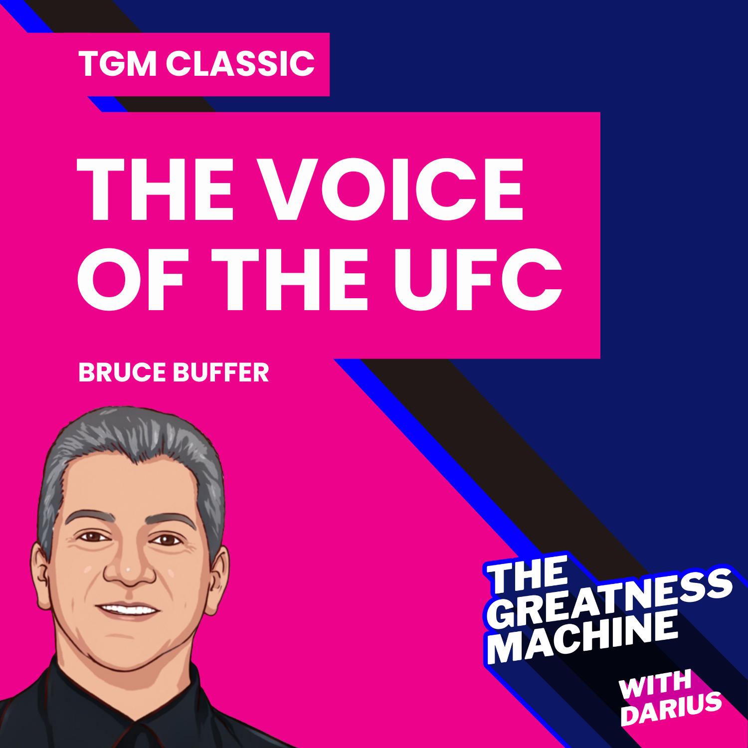 TGM Classic | Bruce Buffer | The Voice of the UFC, Building a Larger-than-Life Brand, and Living Your Best Life episode artwork