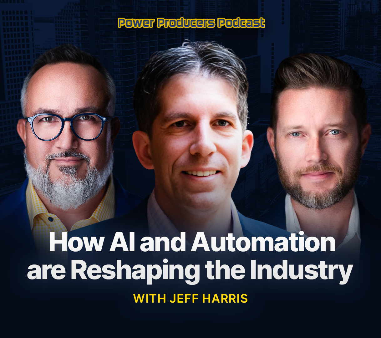 How AI and Automation are Reshaping the Industry with Jeff Harris