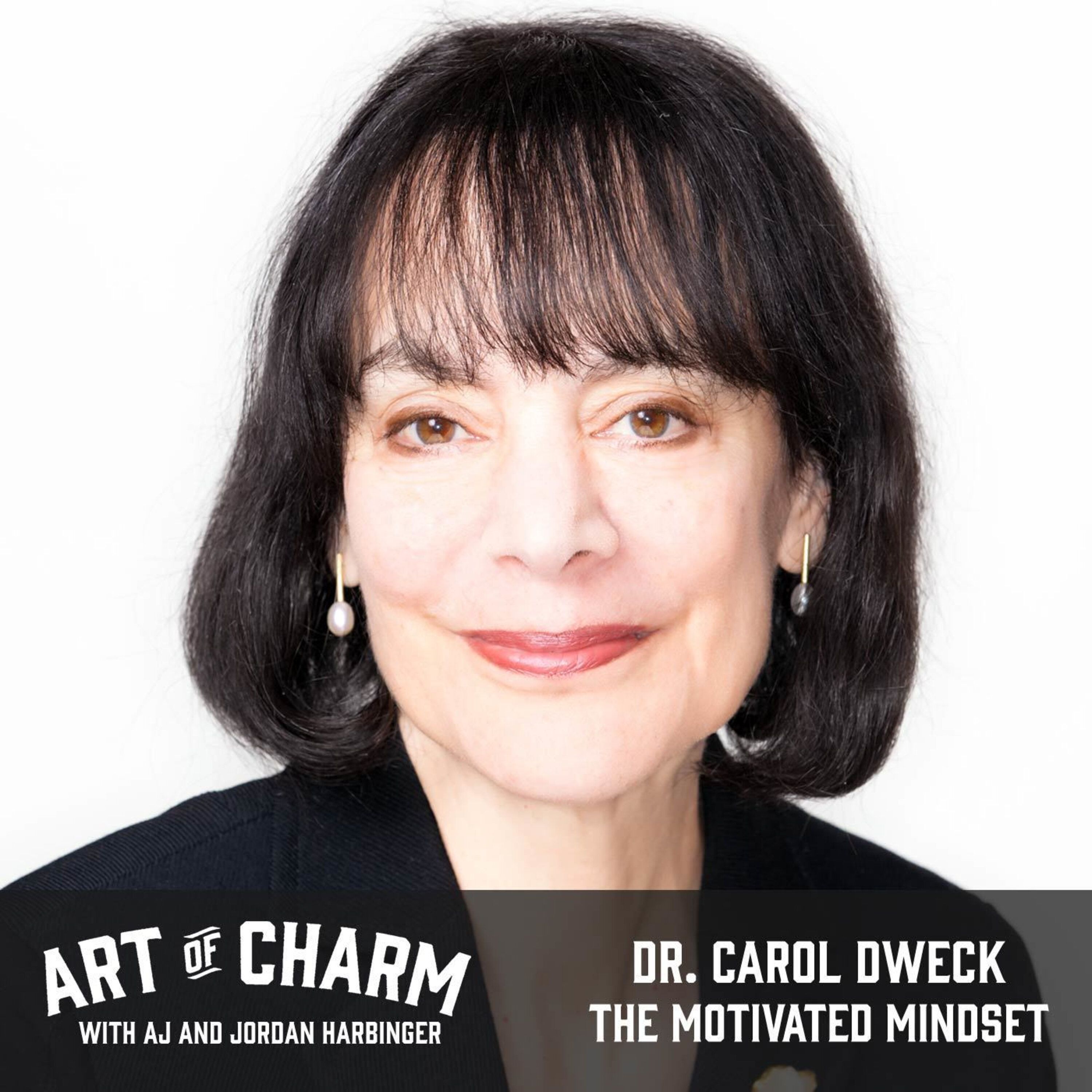 445: Dr. Carol Dweck | The Motivated Mindset