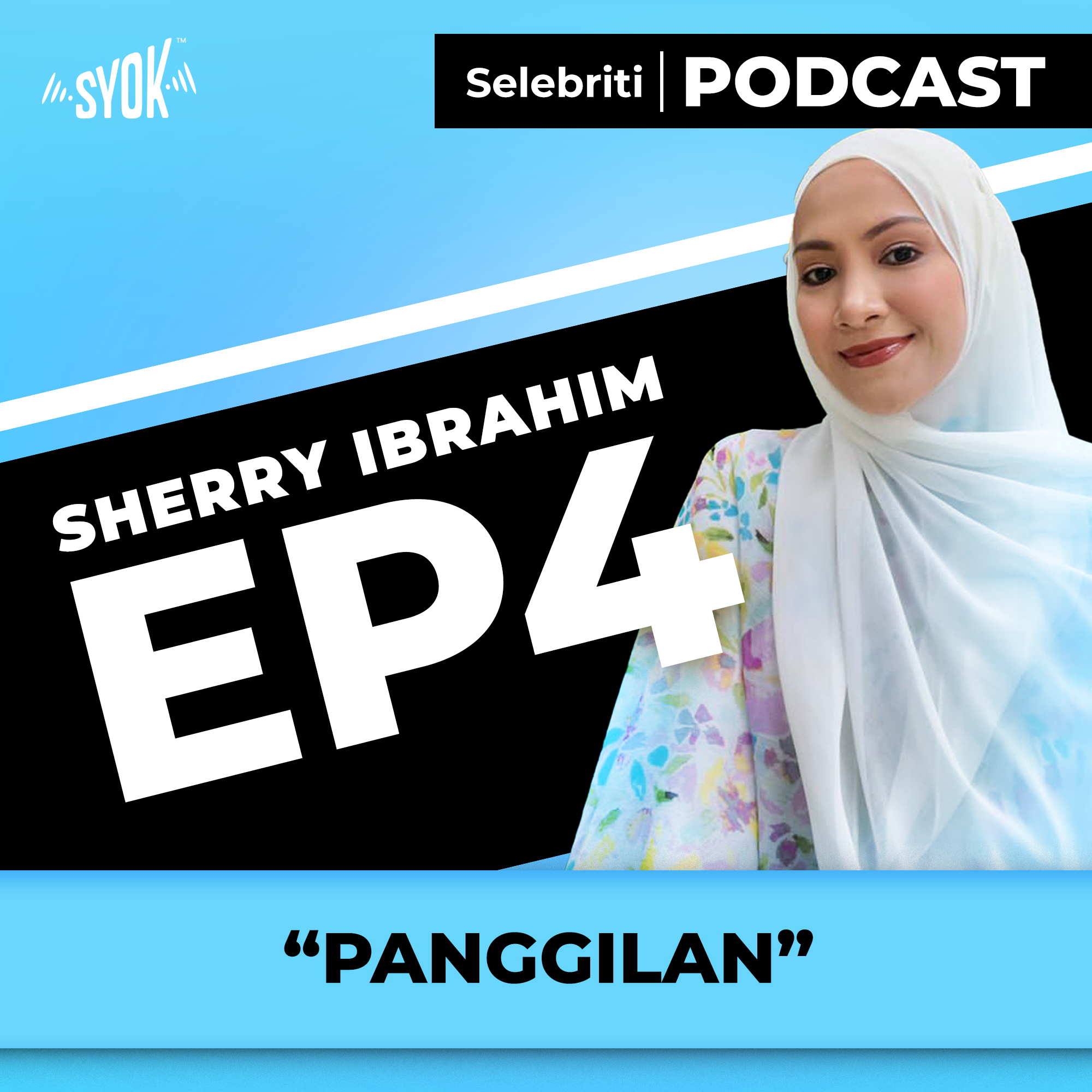 Panggilan | Selebriti Podcast Sherry Ibrahim EP4