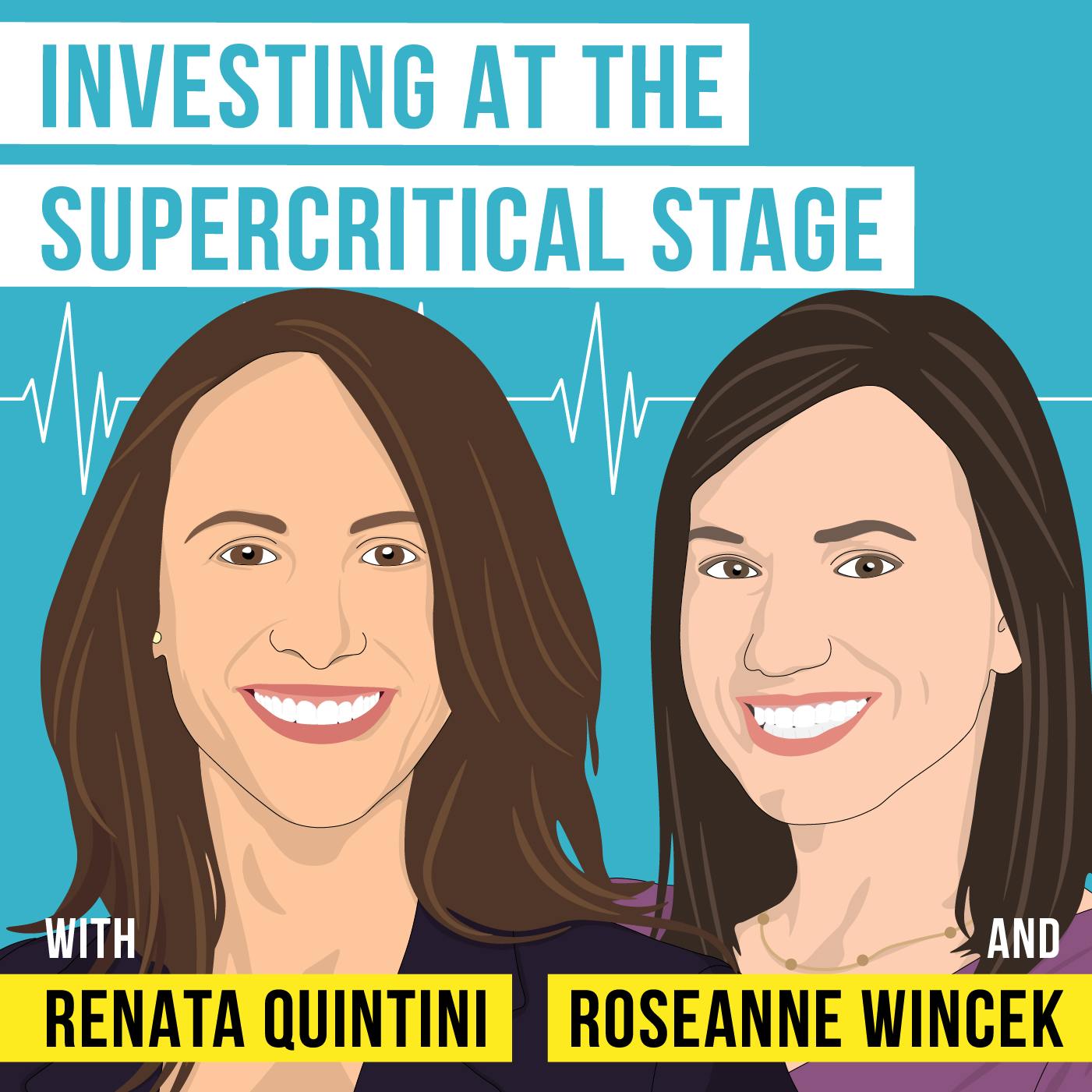 Renata Quintini and Roseanne Wincek - Investing at the Supercritical Stage