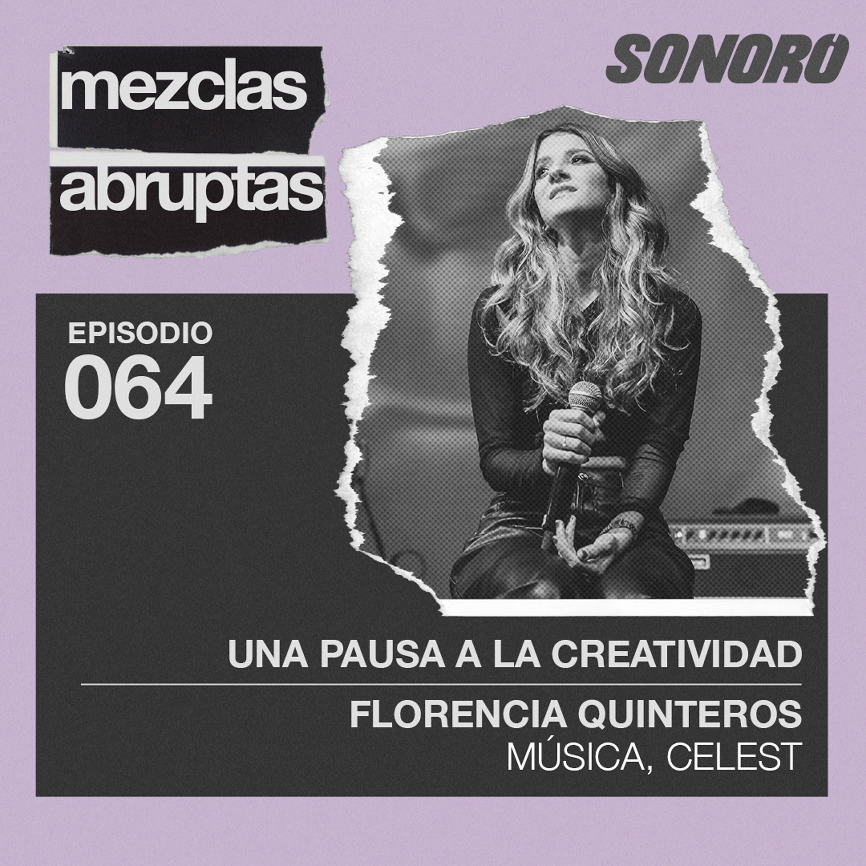 Una pausa a la creatividad - Florencia Quinteros, Música y Vocalista de Celest