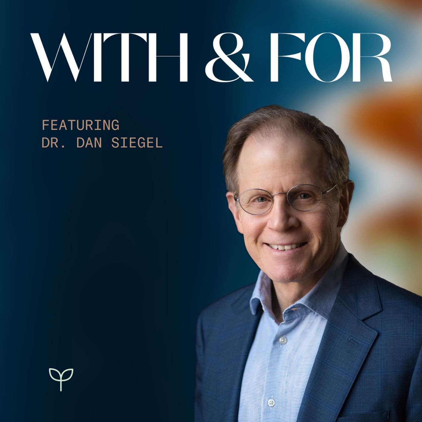From the Inside Out: Relationships, Mental Health, & Interpersonal Neurobiology with Dr. Dan Siegel