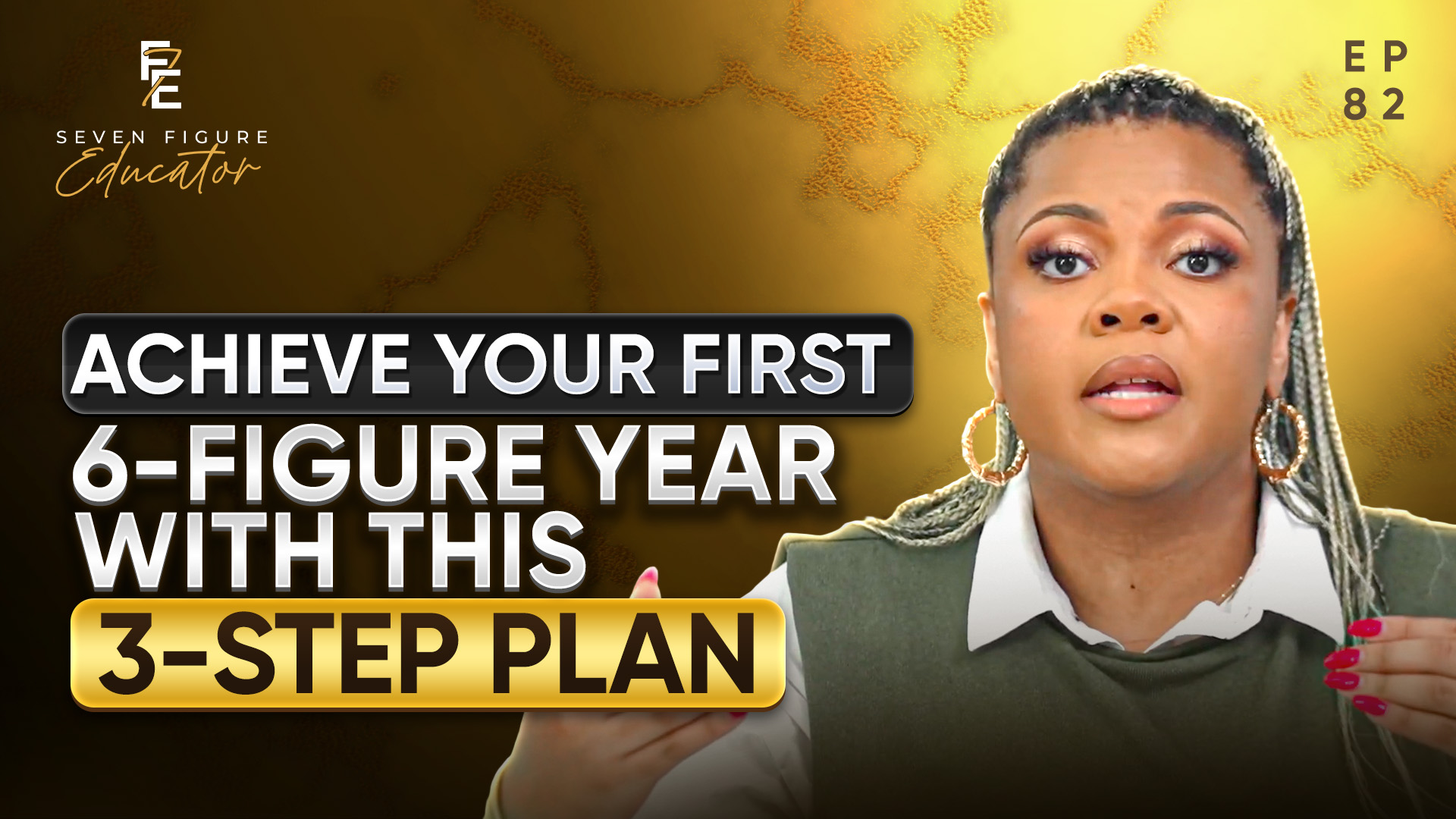 82: Achieve Your First 6-Figure Year with This 3-Step Plan episode artwork