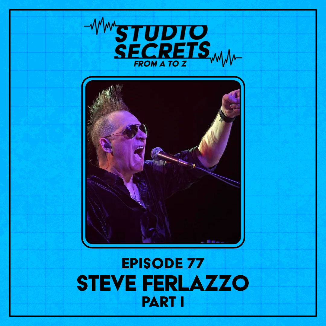 Studio Secrets A to Z - Steve Ferlazzo - Part 1