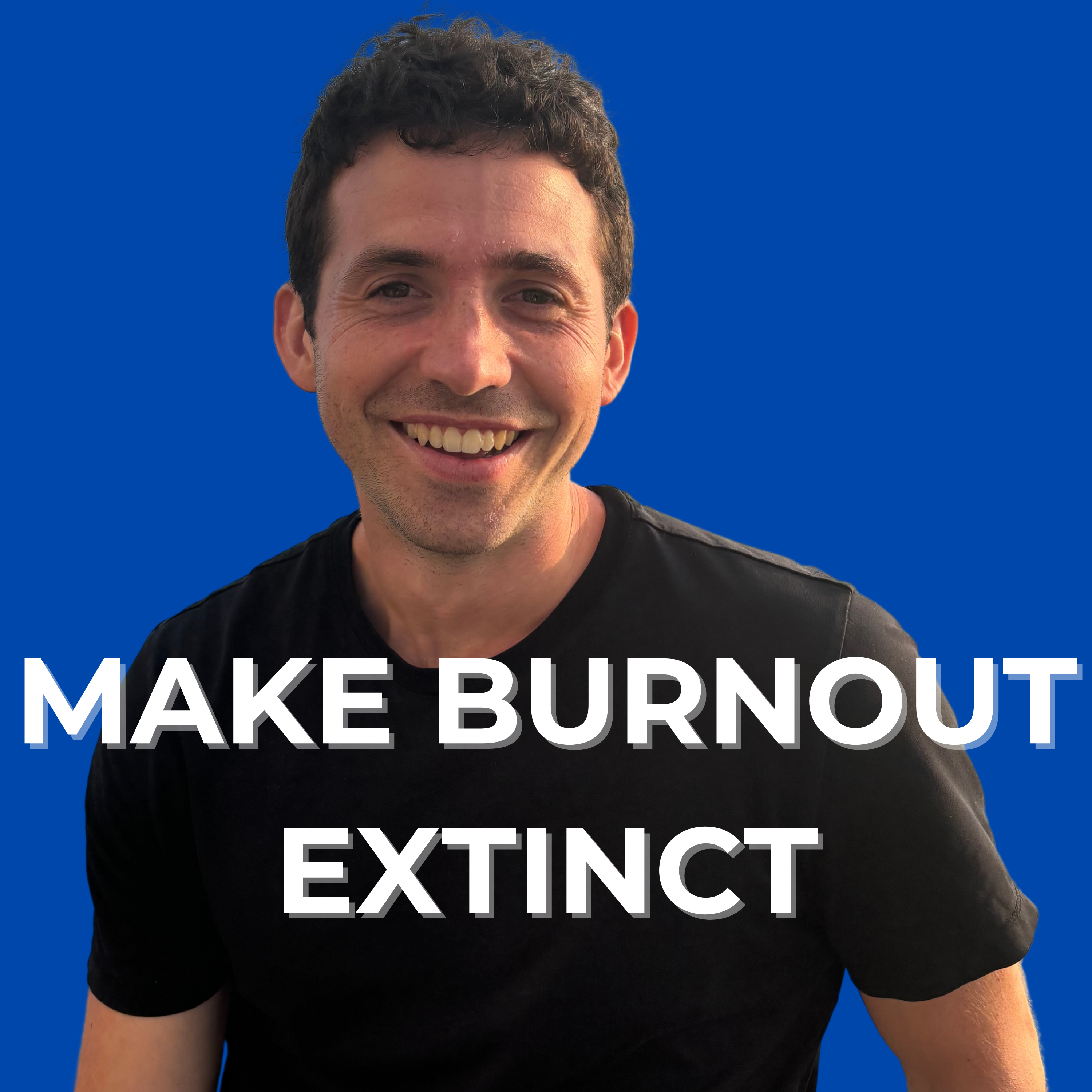 Make Burnout Extinct