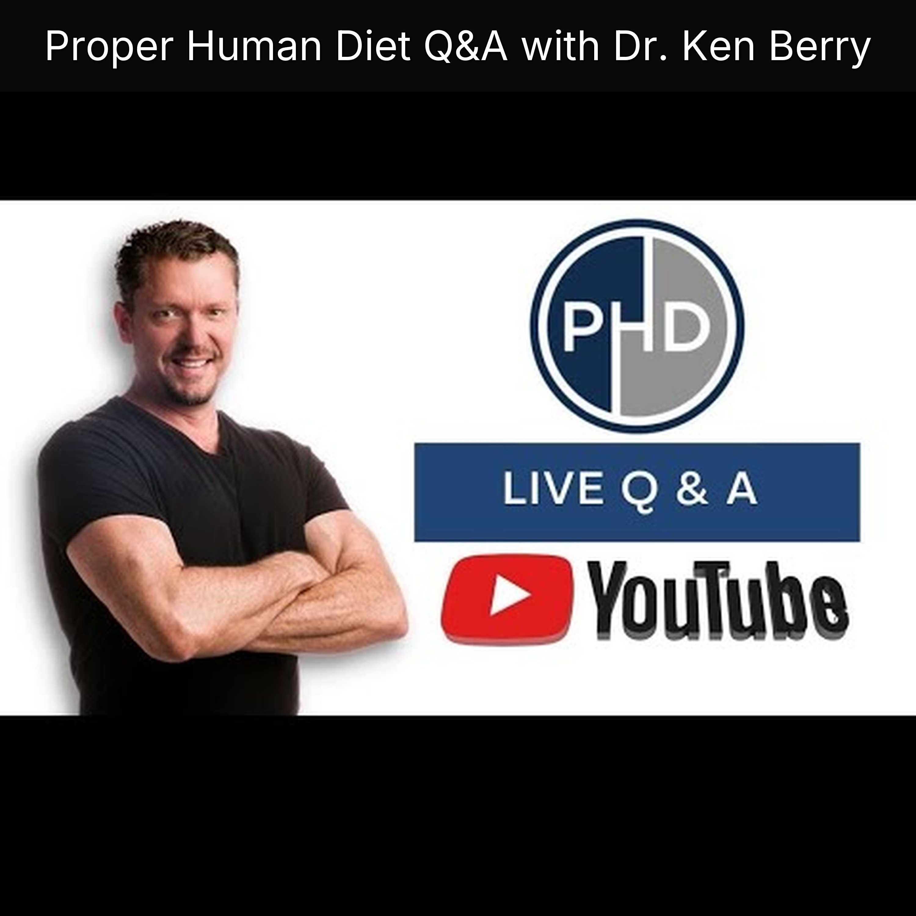 Proper Human Diet Q&A with Dr. Ken Berry episode artwork