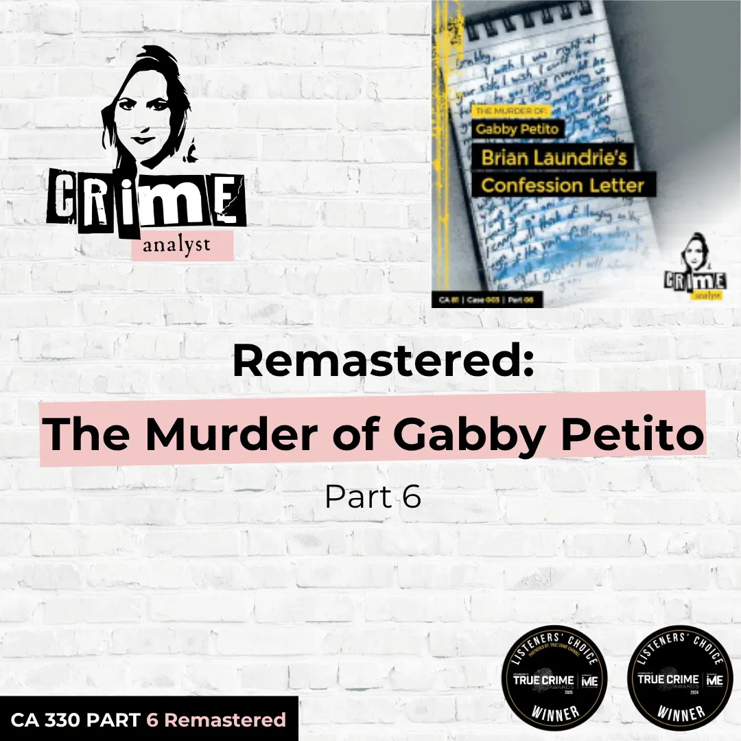 Ep 330: Remastered: The Murder of Gabby Petito, Part 6 Ep 330: Remastered: The Murder of Gabby Petito, Part 6