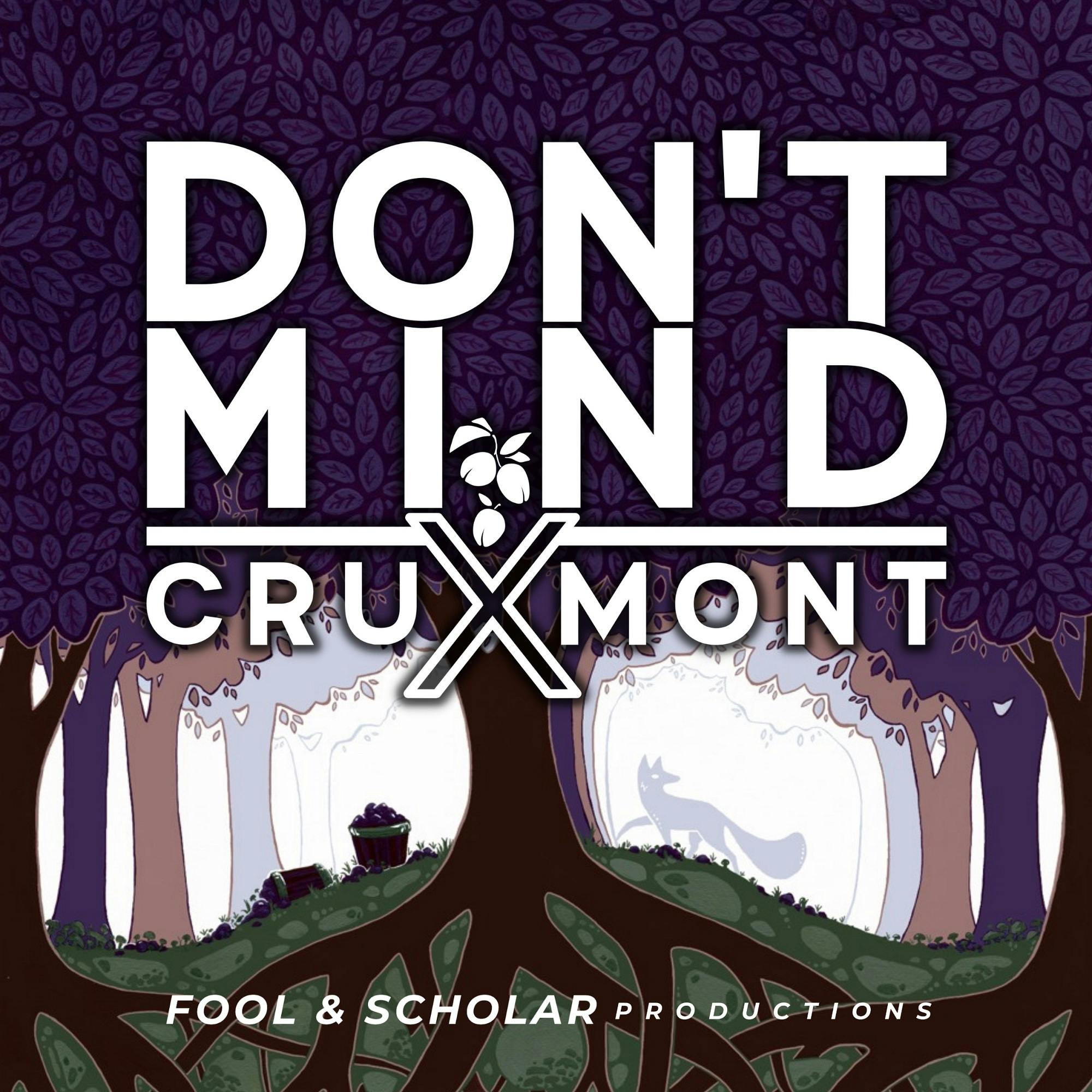Don't Mind | Cruxmont | Ep. 14