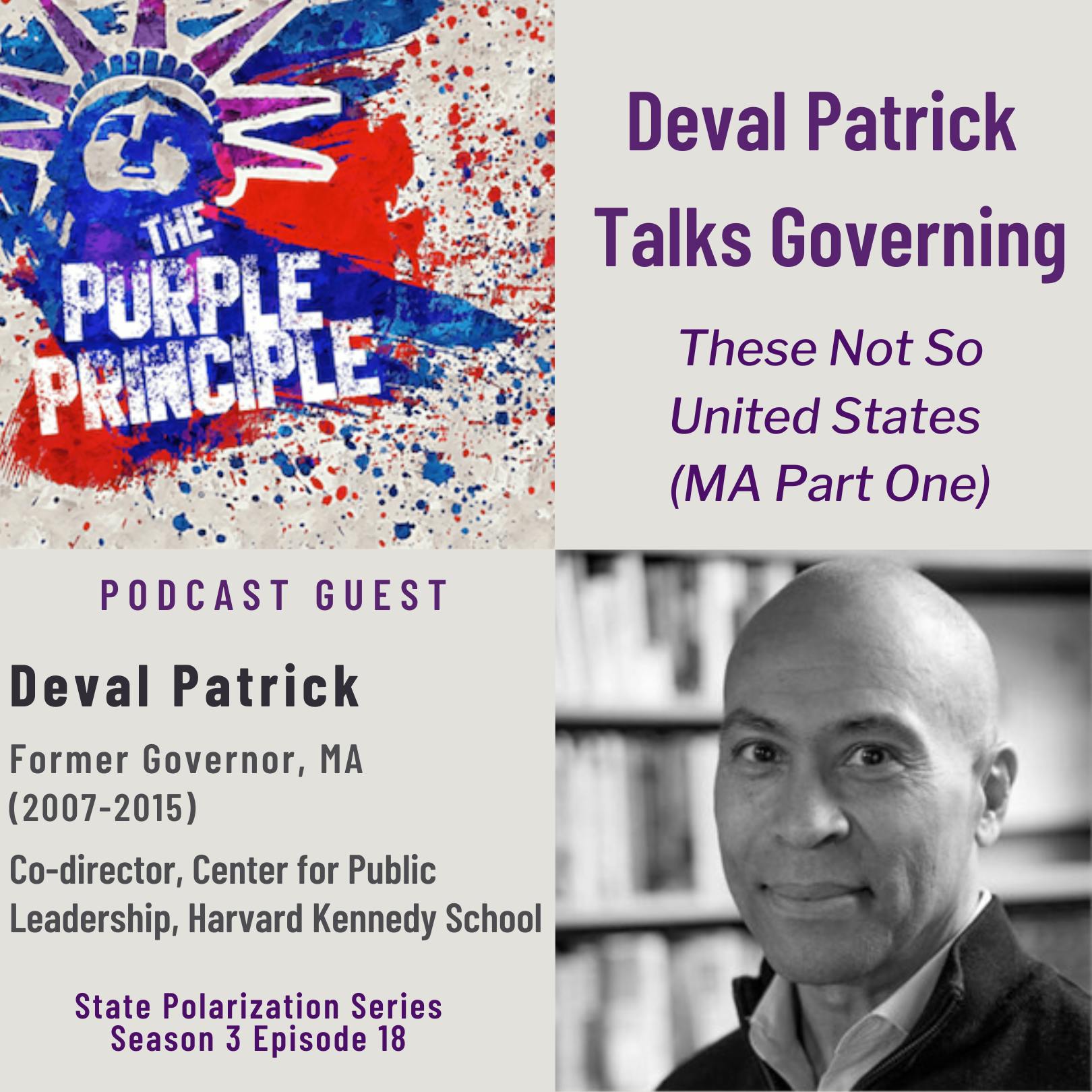 Deval Patrick Talks Governing: These Not So United States (MA Part One)