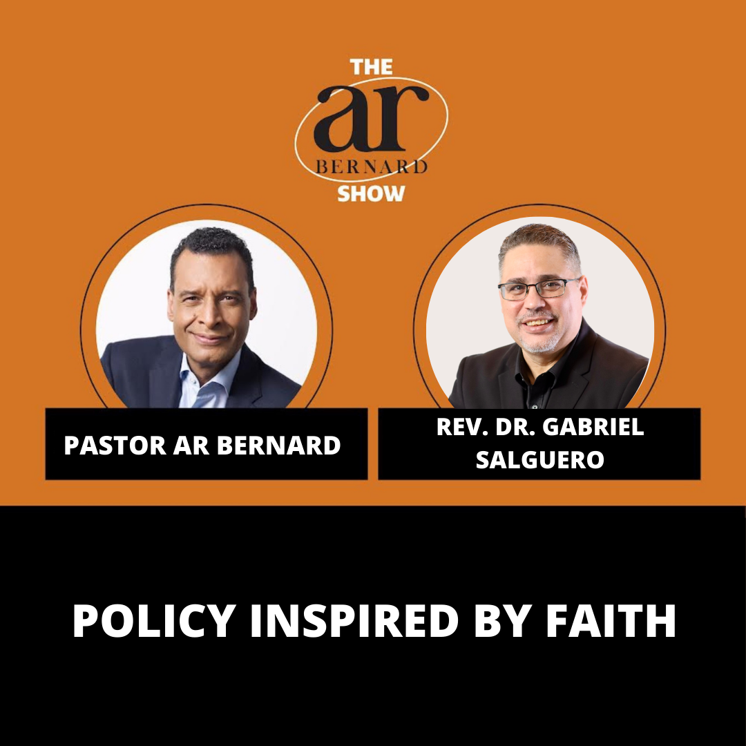 Ep 31: Rev. Dr. Gabriel Salguero on Policy Inspired by Faith