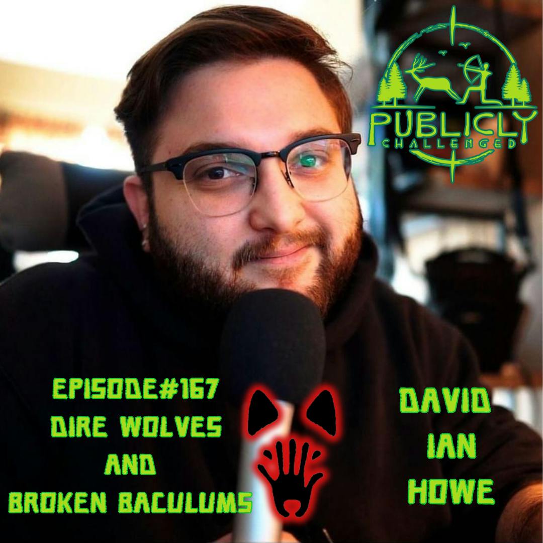 EPISODE#167- DIRE WOLVES AND BROKEN BACULUMS