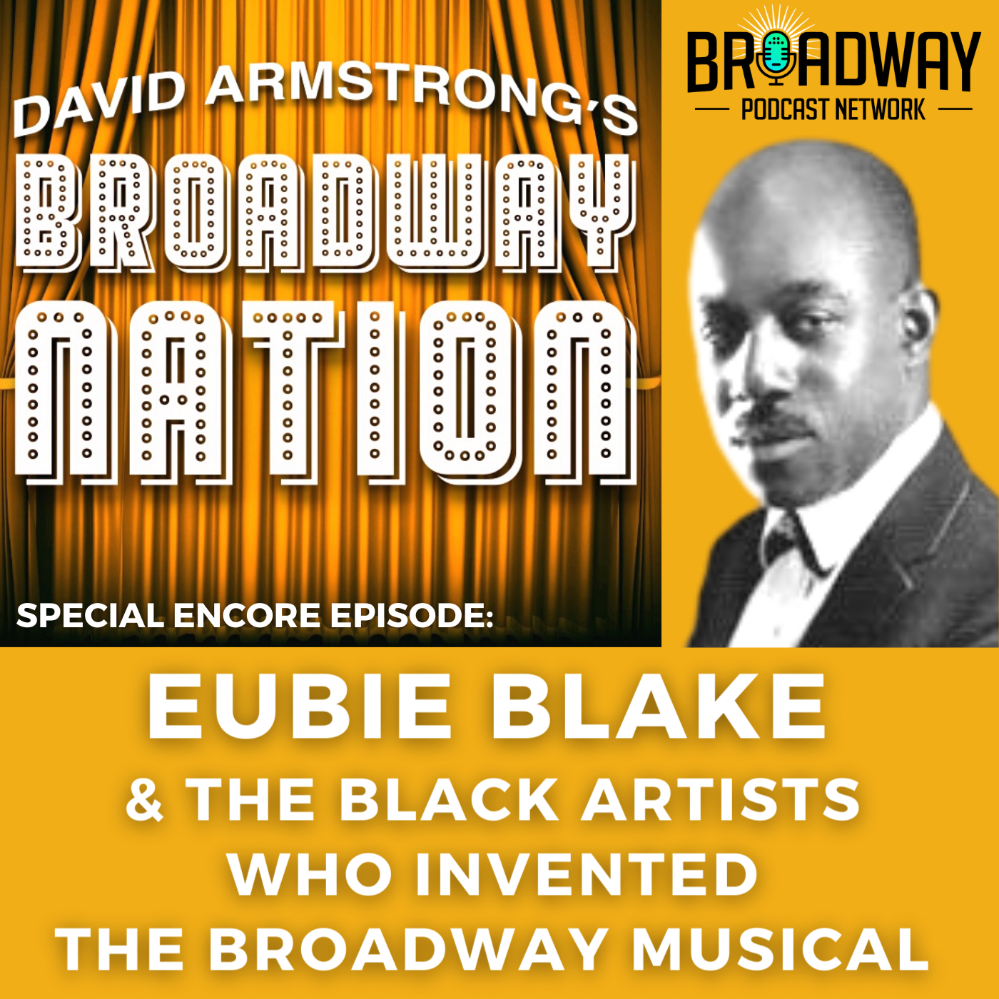 Special Encore Episode: Eubie Blake & The Black Artists Who Invented Broadway