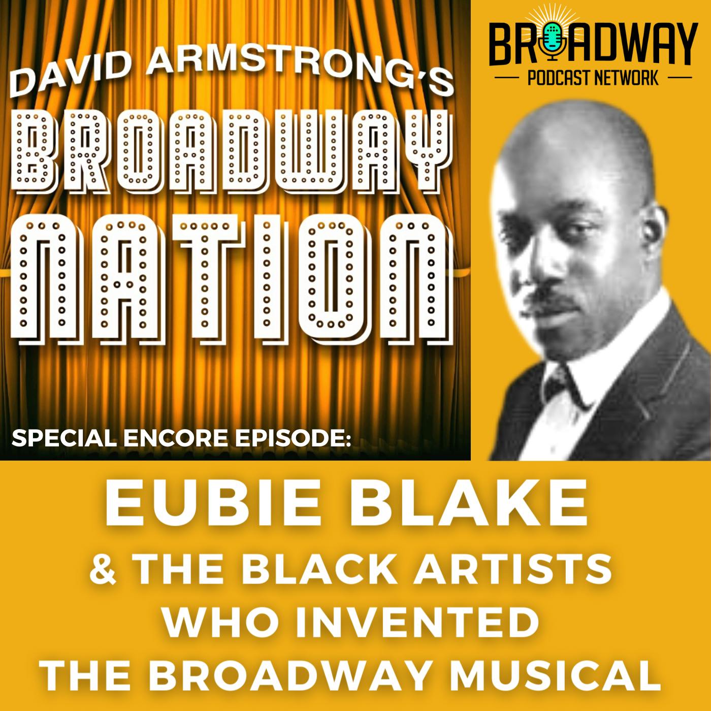 Special Encore Episode: Eubie Blake & The Black Artists Who Invented Broadway Image