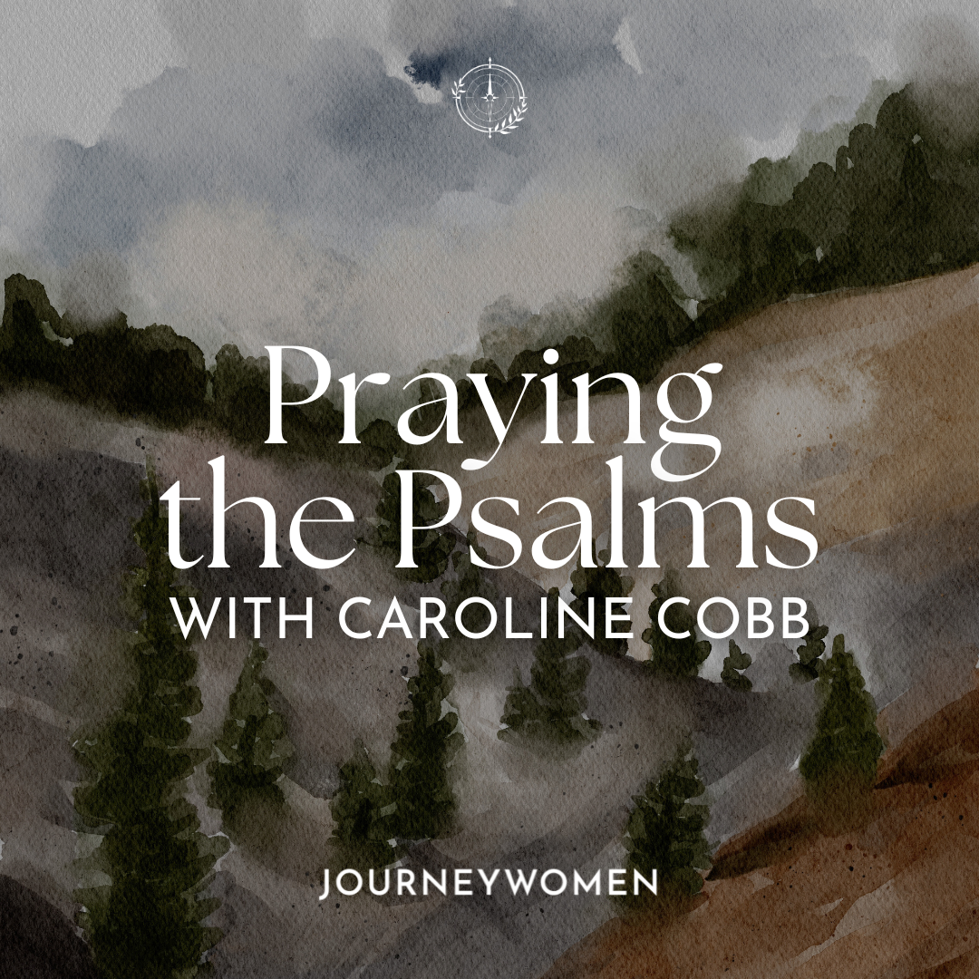 Psalms 10: Praying the Psalms with Caroline Cobb