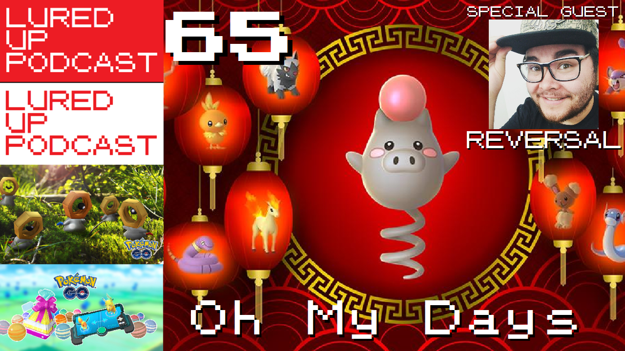LURED UP 65 - Oh My Days - POKéMON GO PODCAST episode artwork