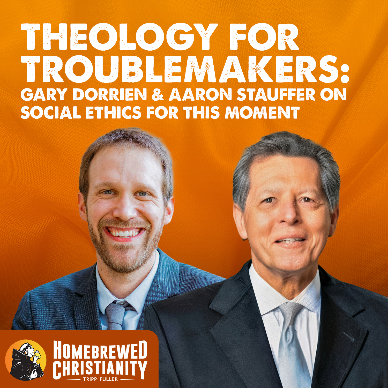 Theology for Troublemakers: Gary Dorrien & Aaron Stauffer on Social Ethics for This Moment