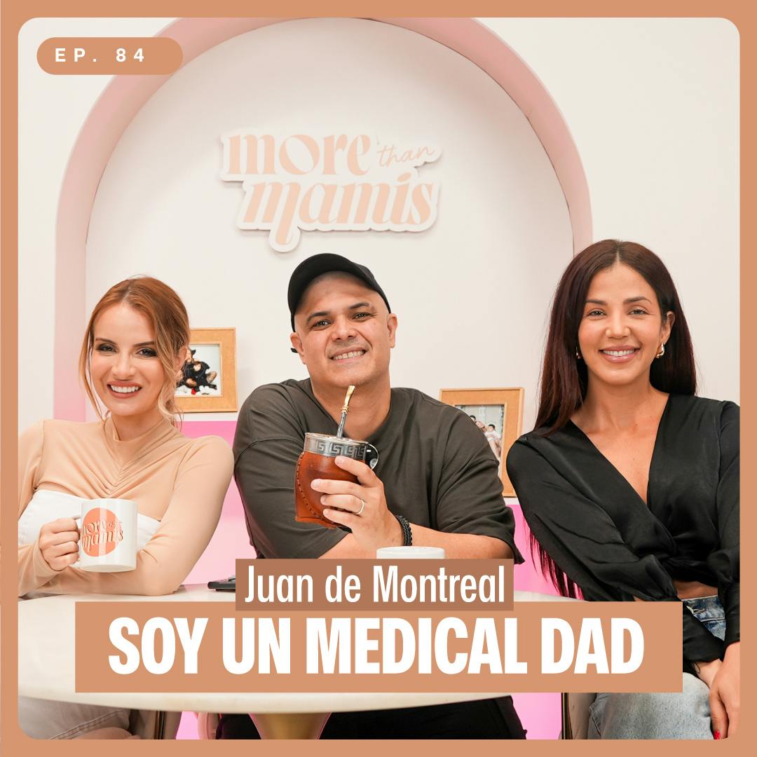 “Soy un medical Dad”. Juan de Montreal: la comedia para sanar. | More Than Mamis EP084