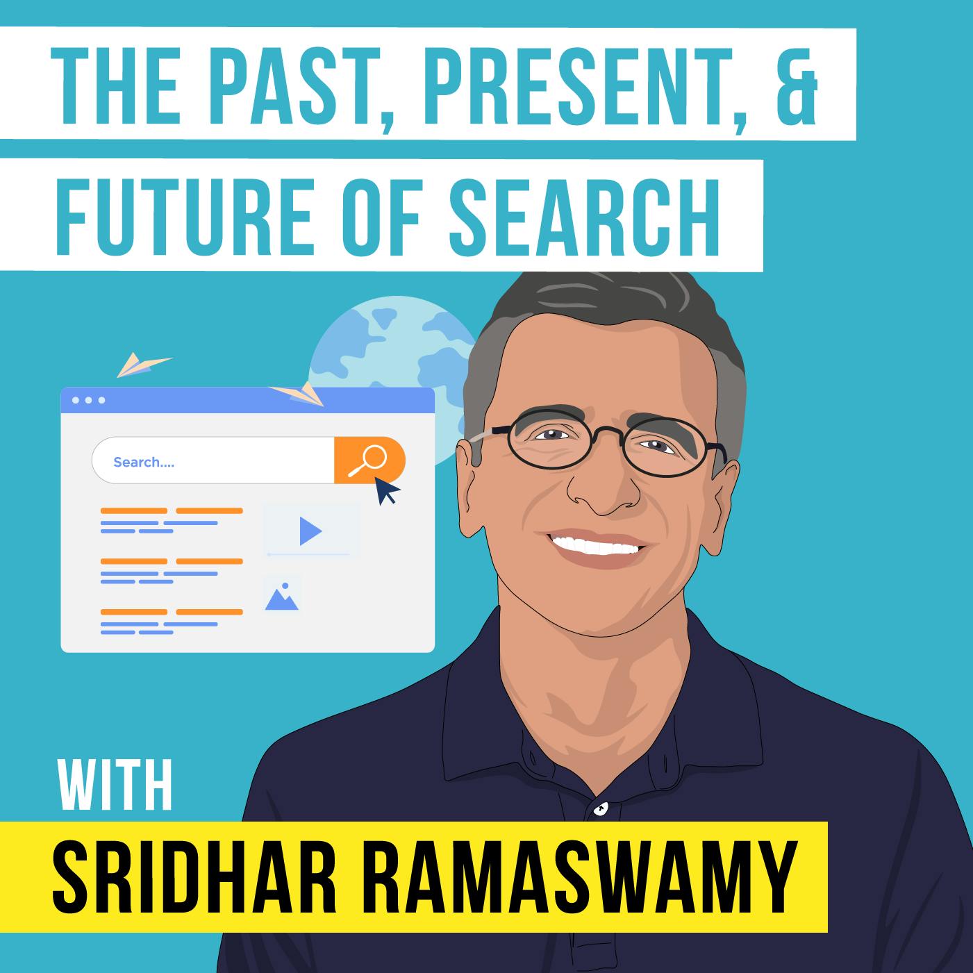 Sridhar Ramaswamy - The Past, Present, and Future of Search